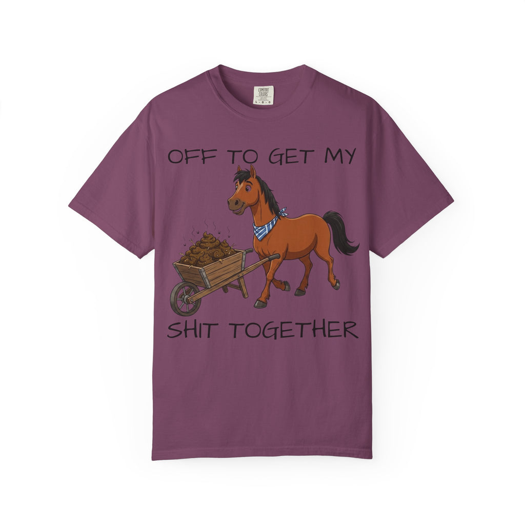 Off To Get My Shit Together Horse T-Shirt — Funny Farmer/Gardener Humor Tee