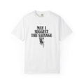 May I Suggest The Sausage T-Shirt