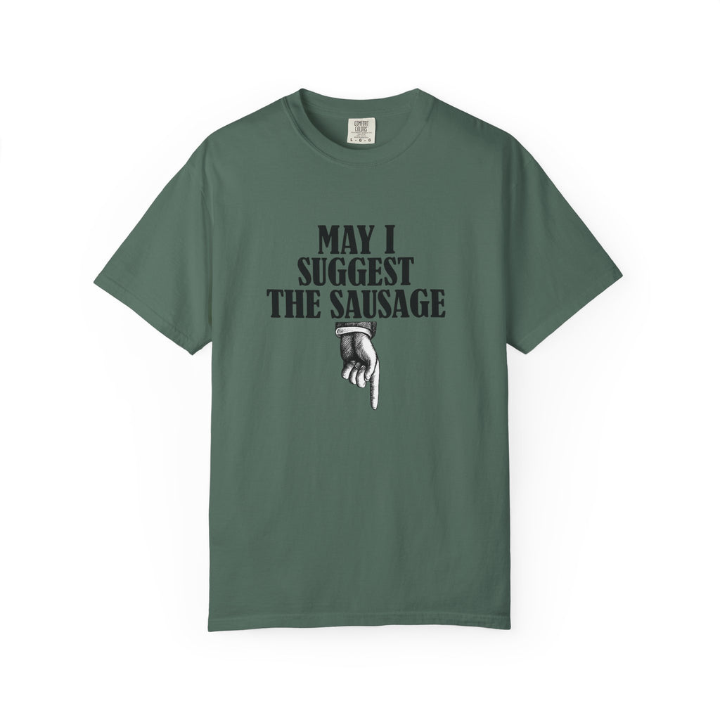 May I Suggest The Sausage T-Shirt