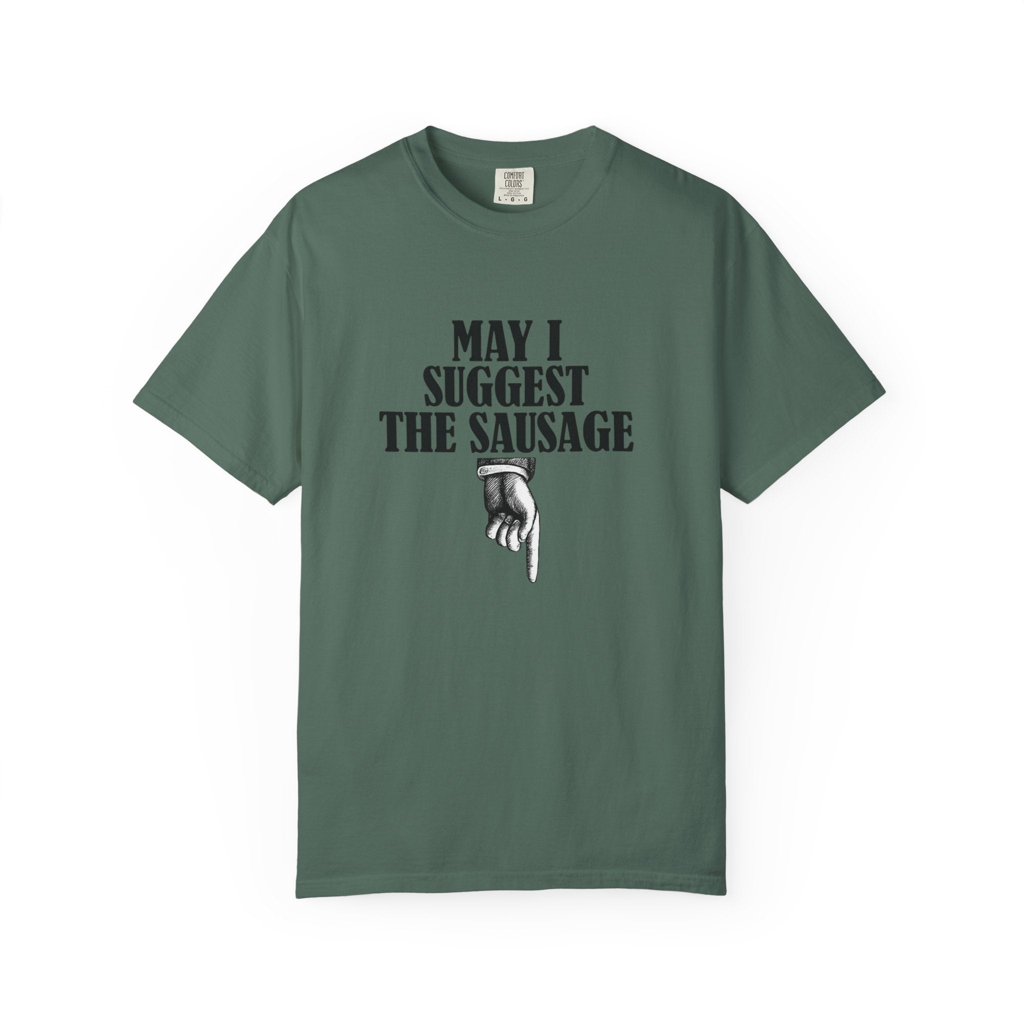 May I Suggest The Sausage T-Shirt