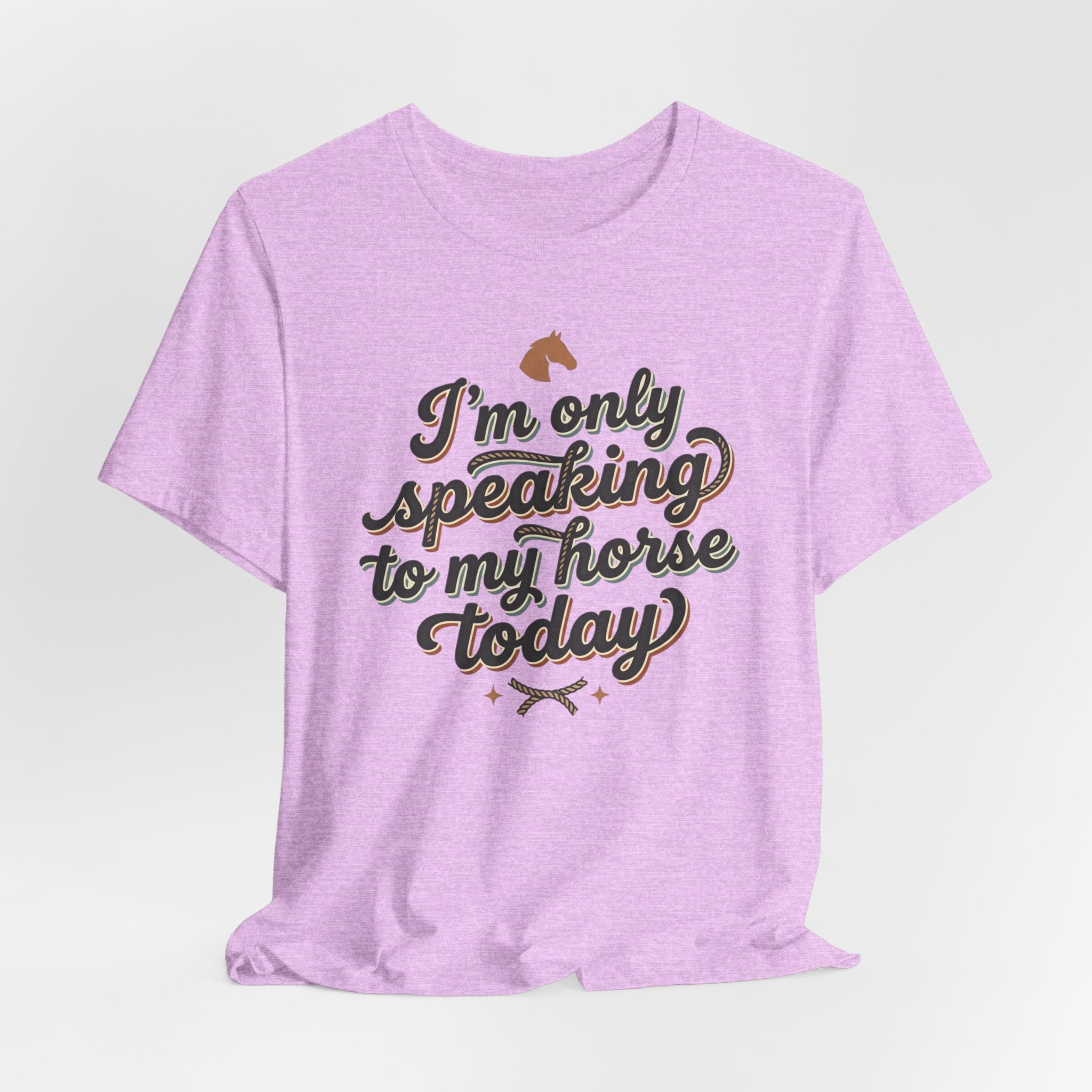 Horse Lover Tee — "I’m Only Speaking to My Horse Today" Short Sleeve Shirt