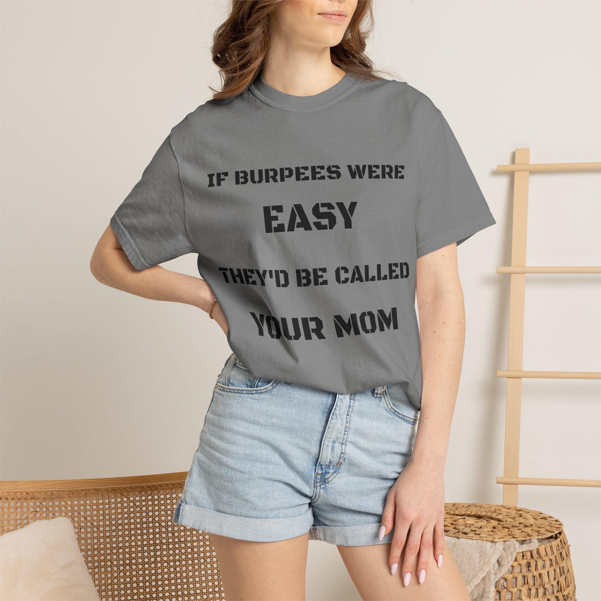 If Burpees Were Easy They'd Be Called Your Mom T-Shirt | Fitness Workout Tee