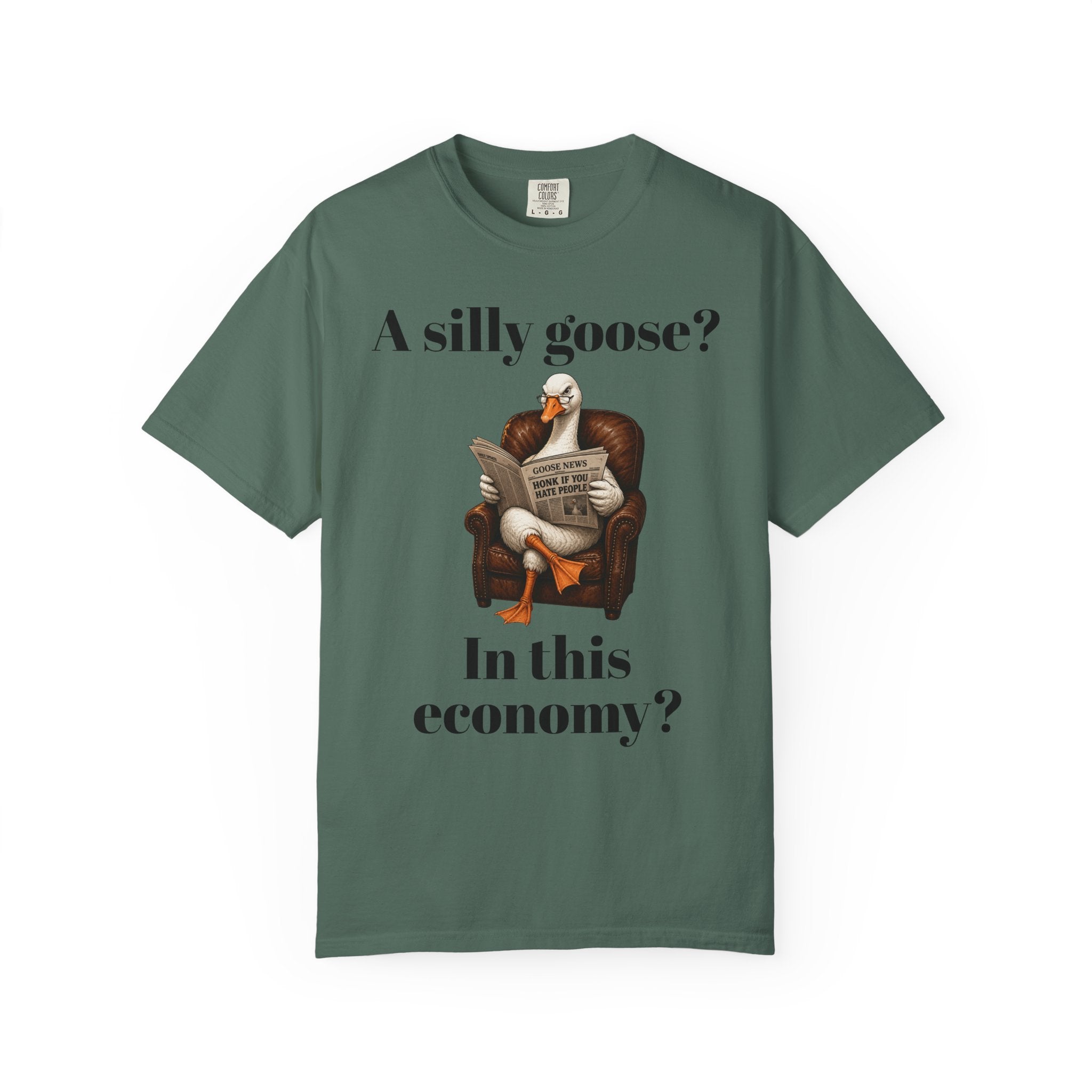 A Silly Goose? In This Economy? T-Shirt — Funny Vintage Goose Graphic Tee