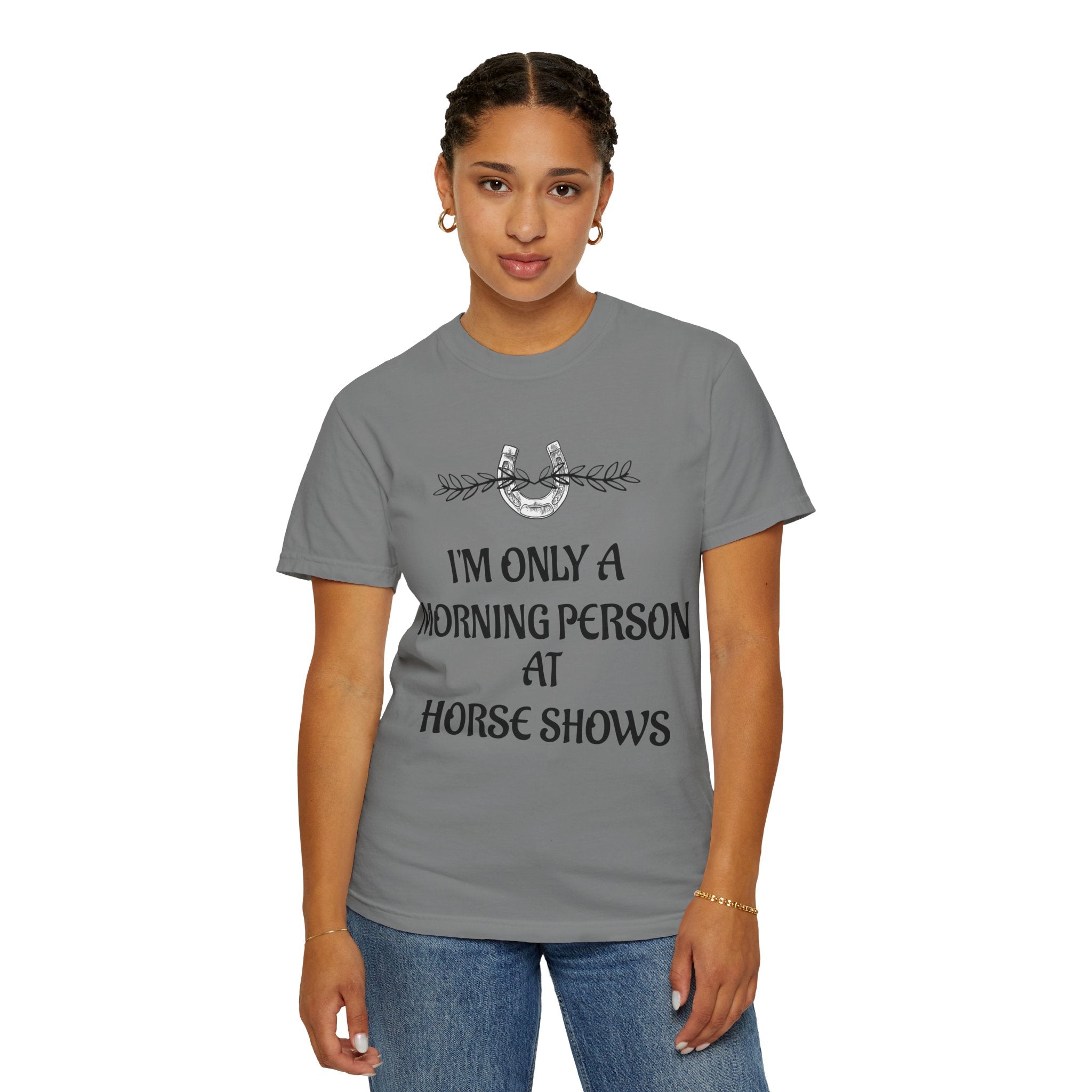 I'm Only a Morning Person at Horse Shows T-shirt | Equestrian Humor