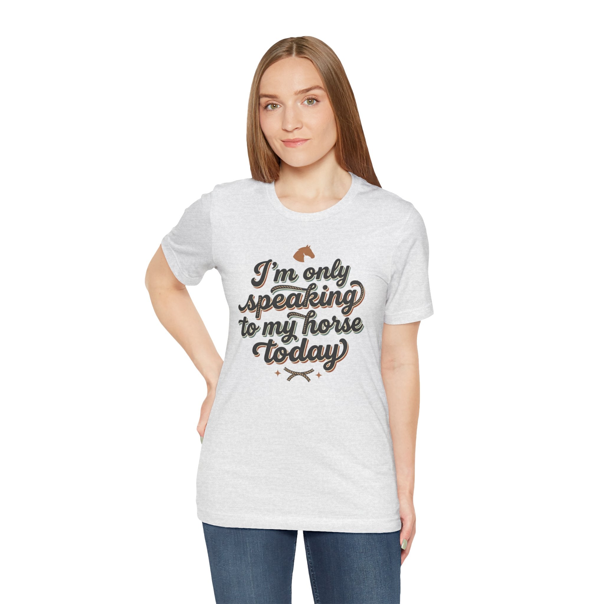 Horse Lover Tee — "I’m Only Speaking to My Horse Today" Short Sleeve Shirt