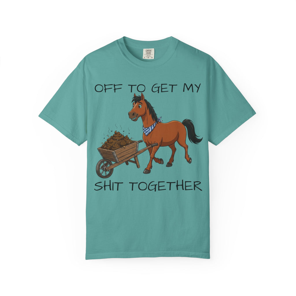 Off To Get My Shit Together Horse T-Shirt — Funny Farmer/Gardener Humor Tee