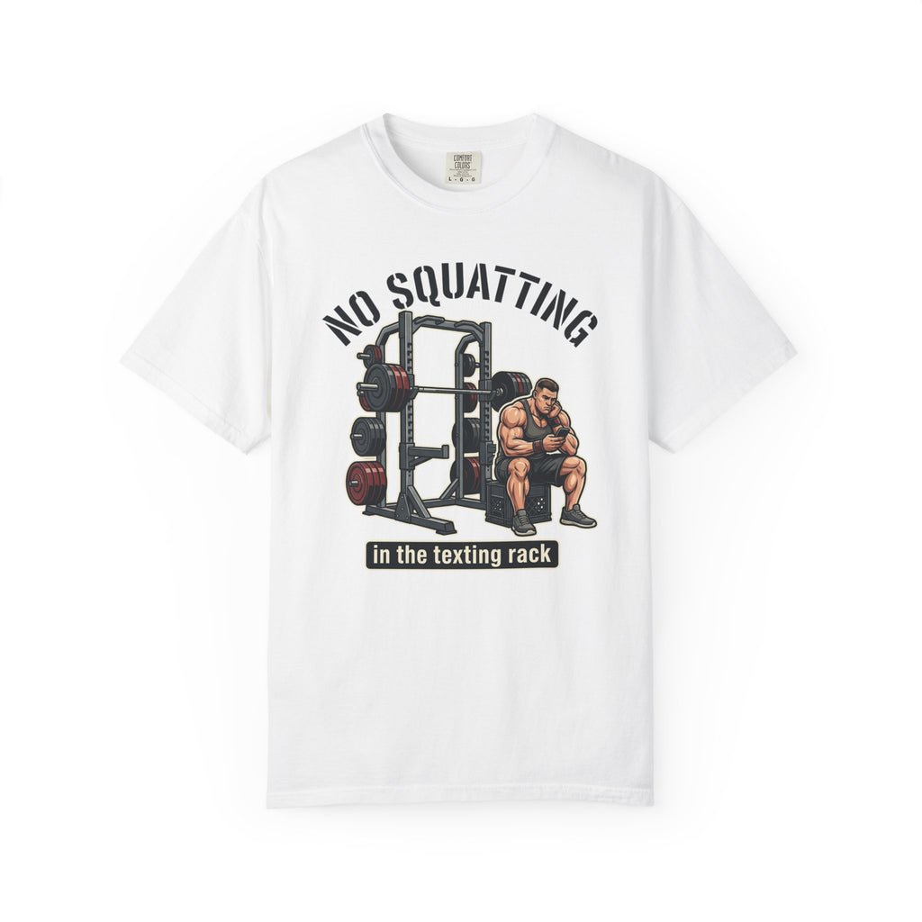 No Squatting in the Texting Rack T‑Shirt — Funny Gym Workout Tee
