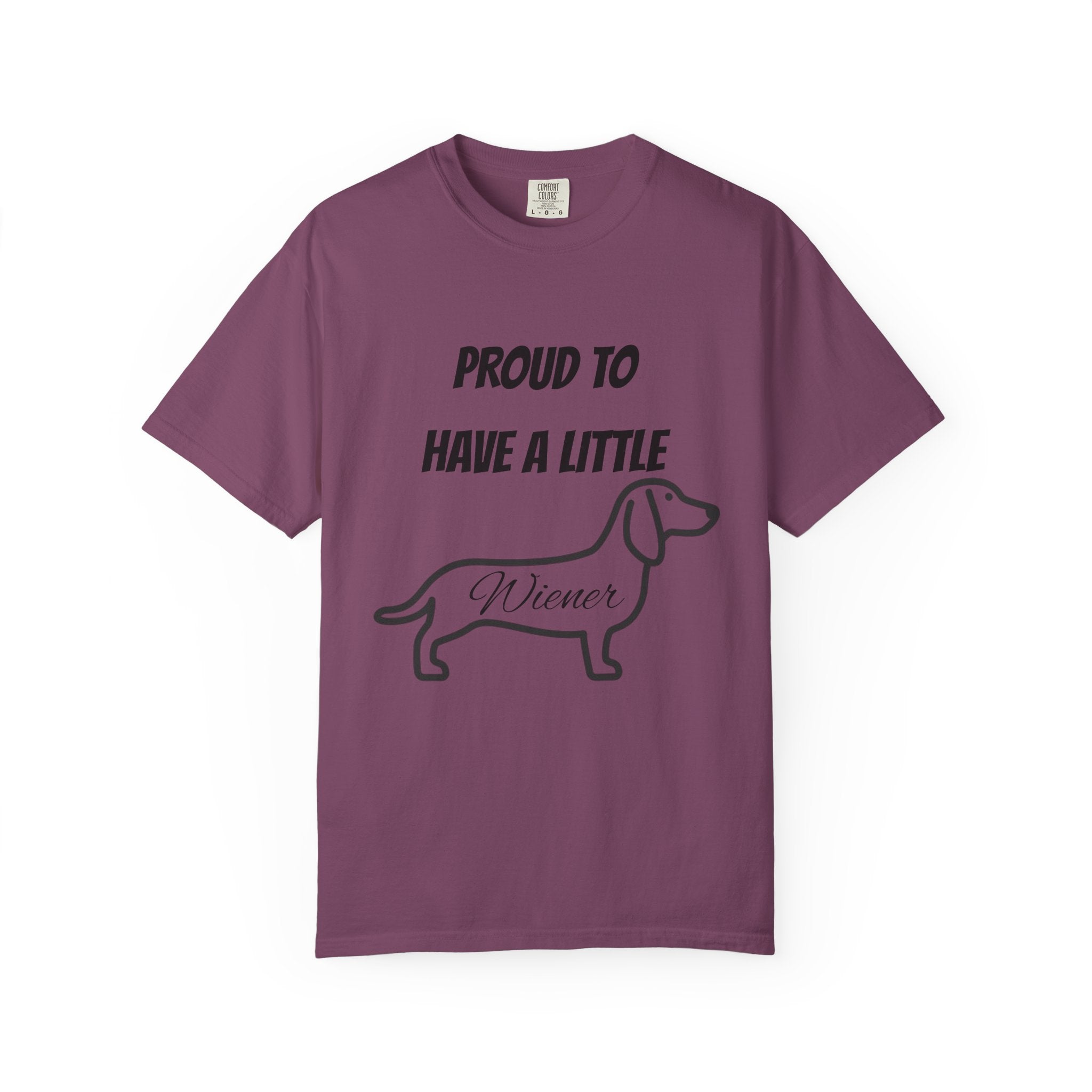 Proud to Have a Little Wiener T-shirt | Dachshund Wiener Dog Tee