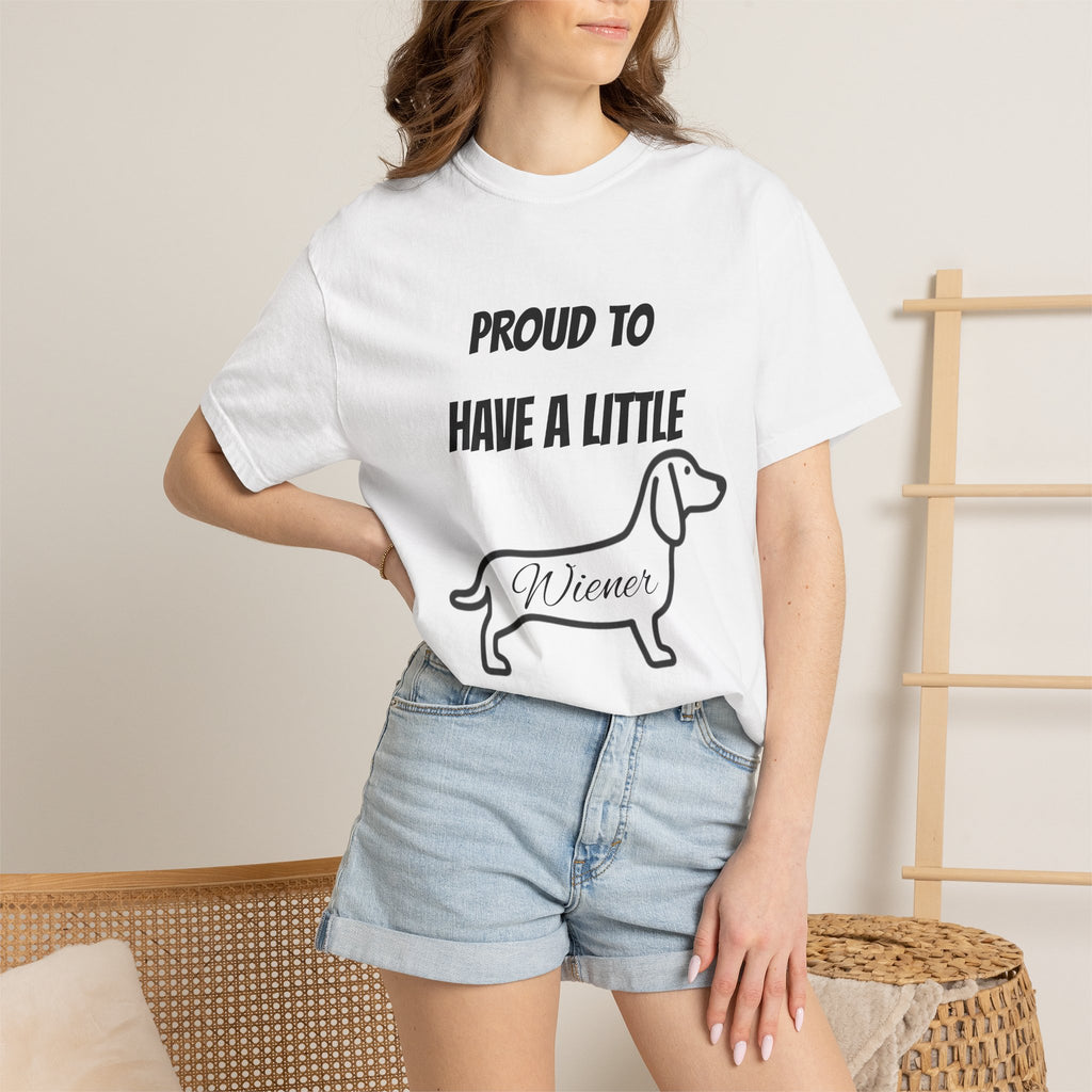 Proud to Have a Little Wiener T-shirt | Dachshund Wiener Dog Tee