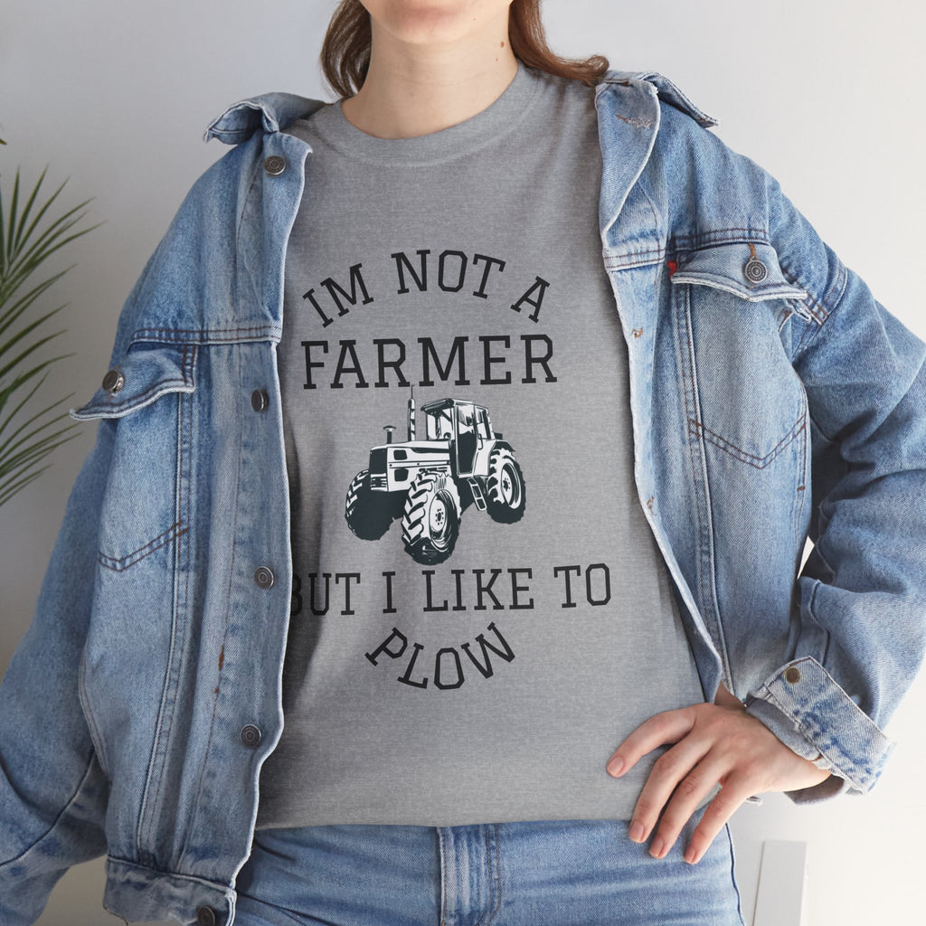 I'm Not a Farmer But I Like to Plow T-Shirt | Tractor Farming Graphic