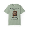 A Silly Goose? In This Economy? T-Shirt — Funny Vintage Goose Graphic Tee