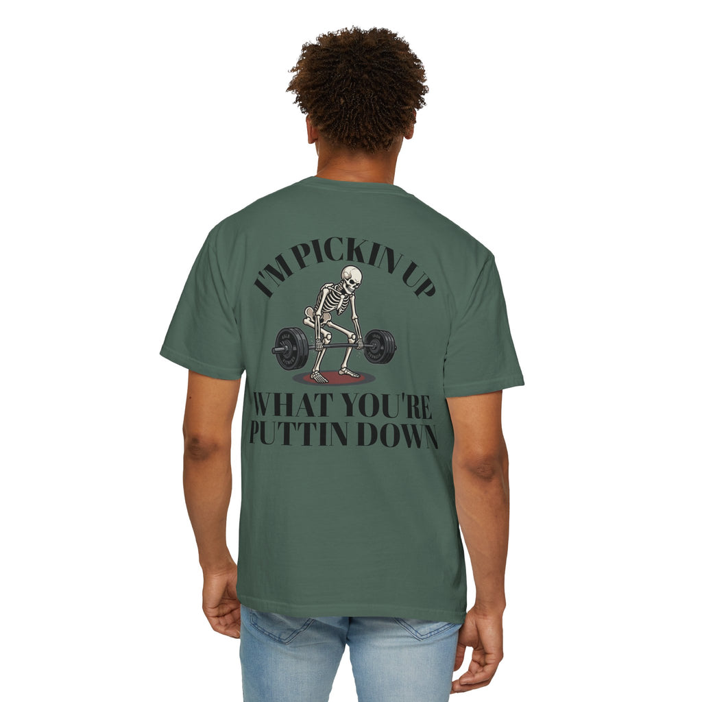 Skeleton Deadlift T-Shirt — “I’m Pickin’ Up What You’re Puttin’ Down” Gym Tee