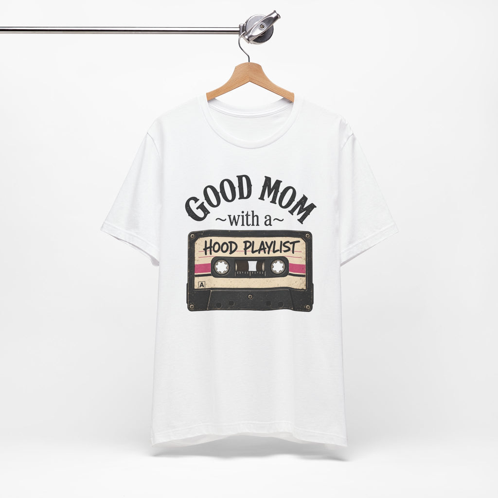 Good Mom With a Hood Playlist T-Shirt — Vintage Cassette Mother's Day Gift