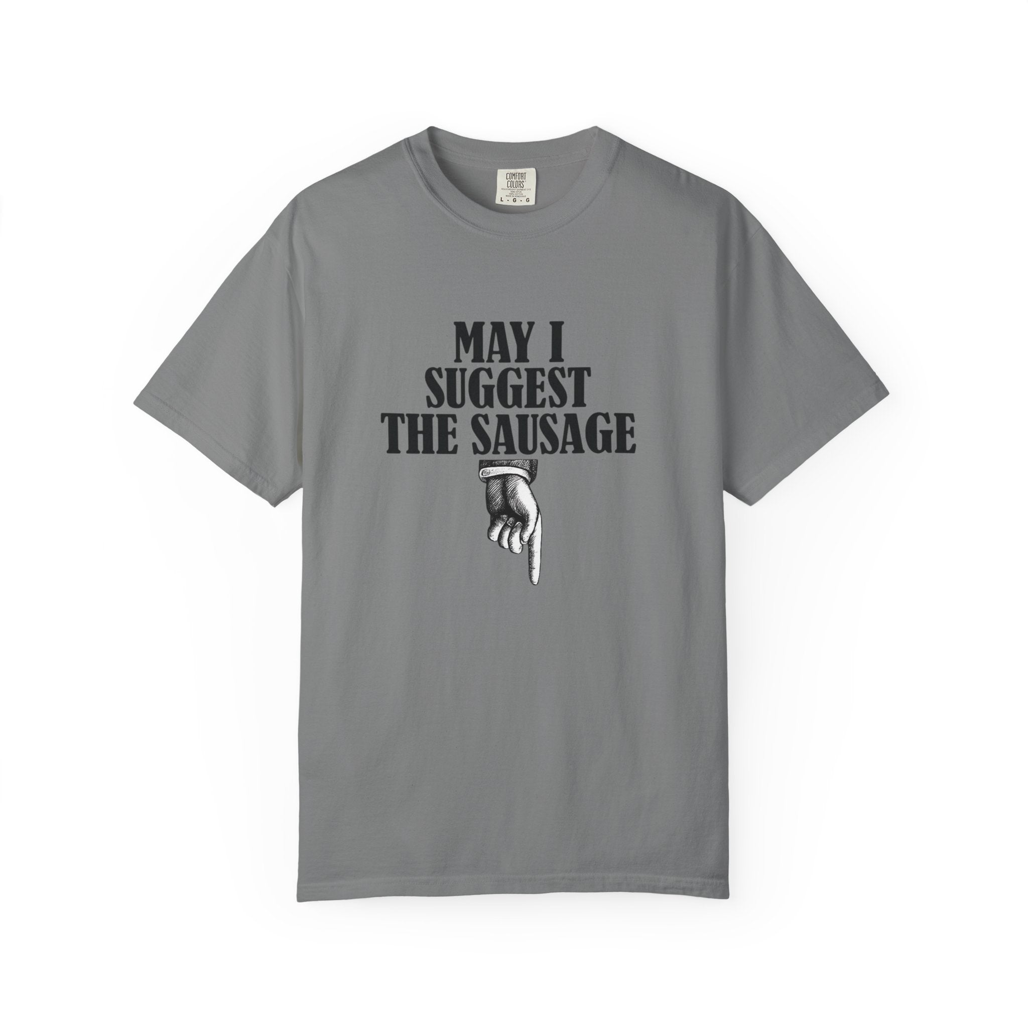 May I Suggest The Sausage T-Shirt