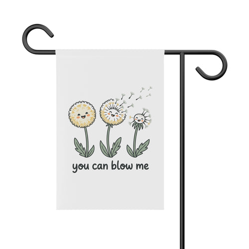 Garden Banner — Cute Dandelion 'You Can Blow Me' Outdoor Flag