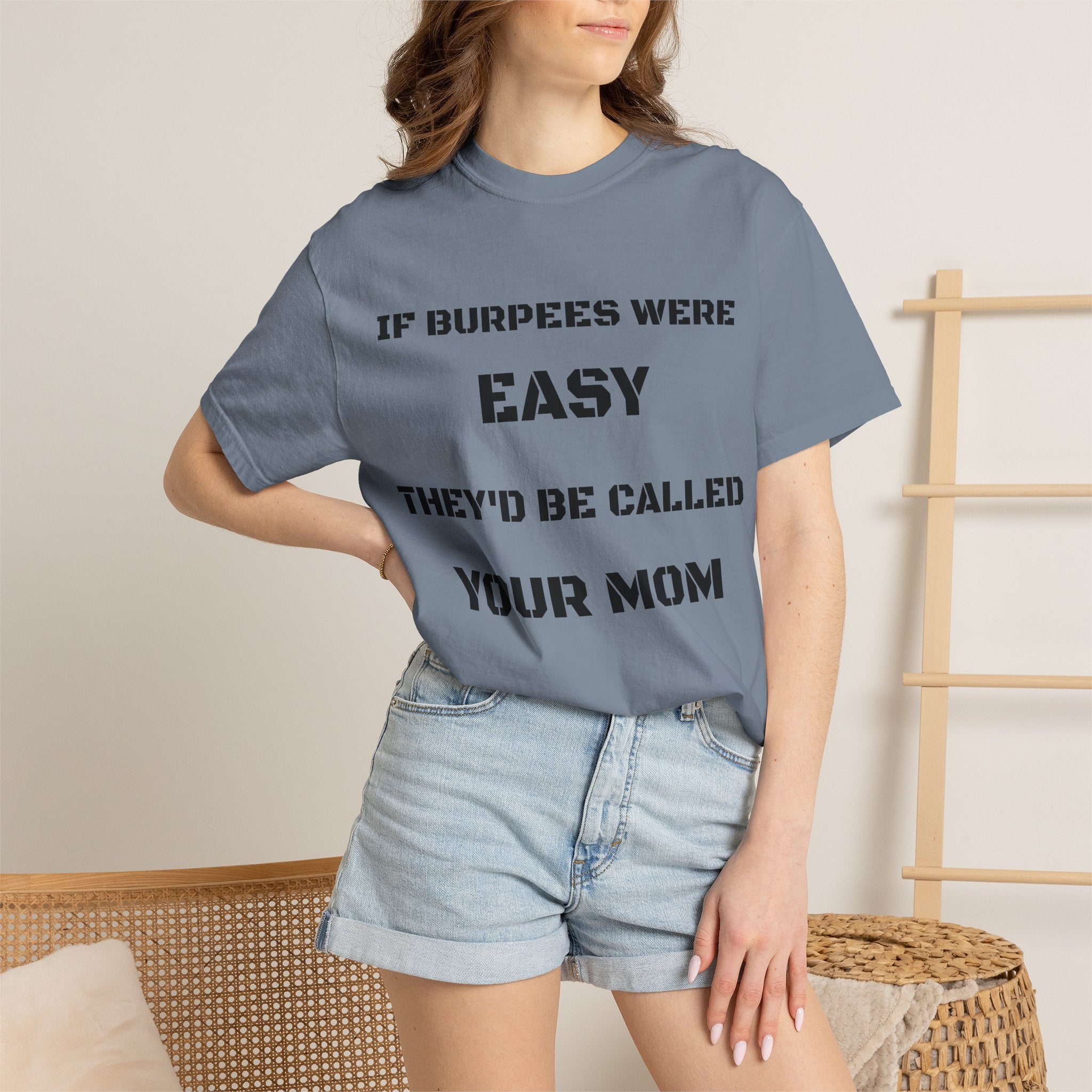 If Burpees Were Easy They'd Be Called Your Mom T-Shirt | Fitness Workout Tee