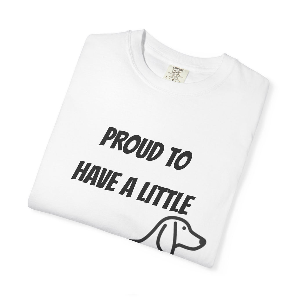 Proud to Have a Little Wiener T-shirt | Dachshund Wiener Dog Tee