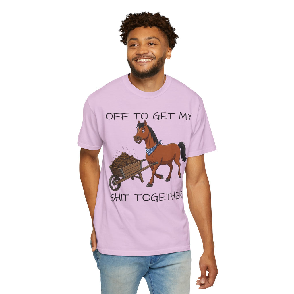 Off To Get My Shit Together Horse T-Shirt — Funny Farmer/Gardener Humor Tee