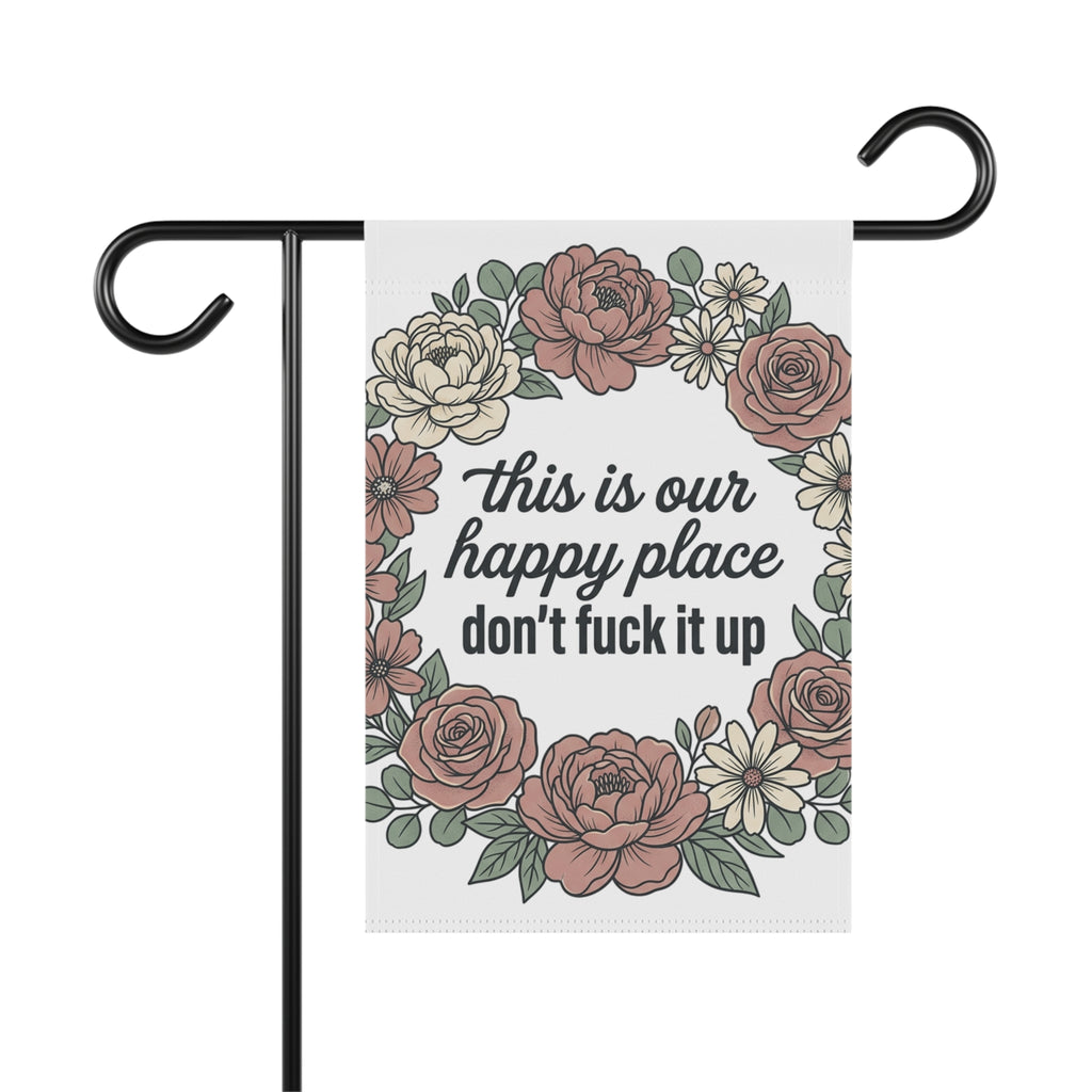 This Is Our Happy Place don't fuck it up Garden Flag | Funny Garden Flag