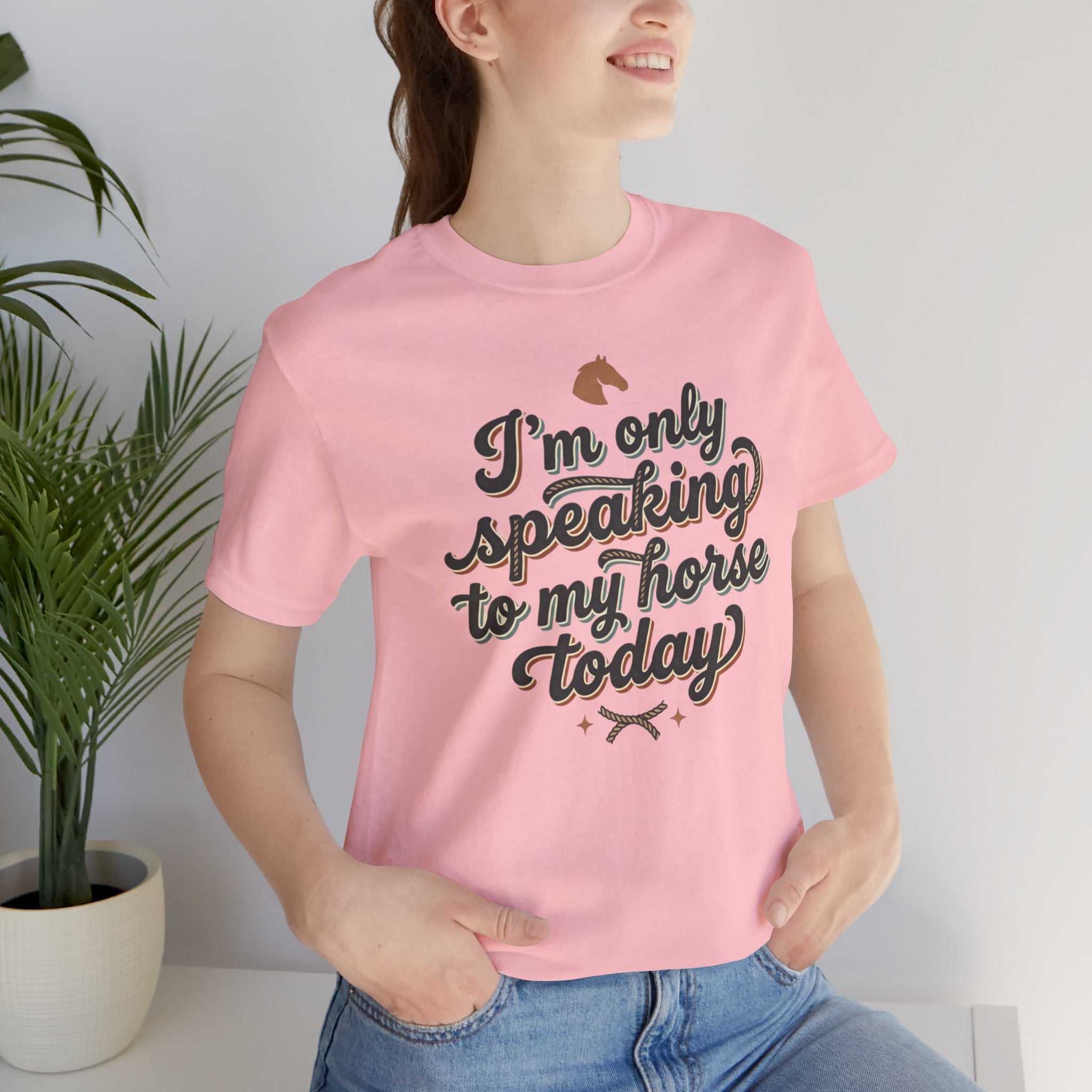 Horse Lover Tee — "I’m Only Speaking to My Horse Today" Short Sleeve Shirt