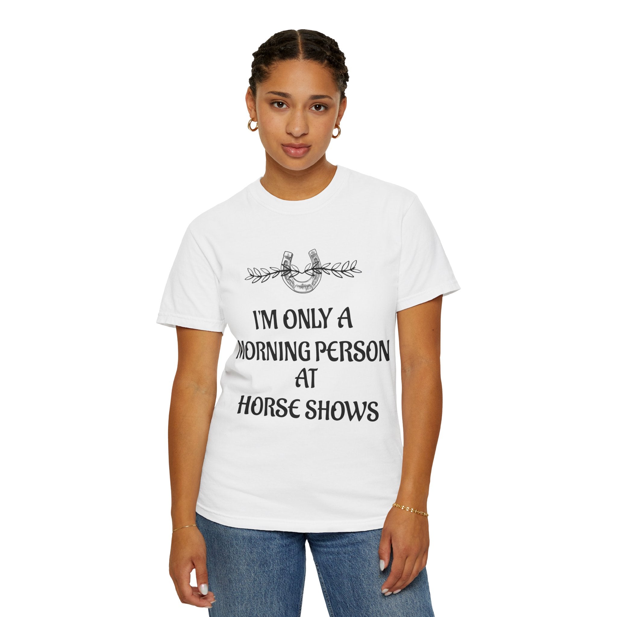 I'm Only a Morning Person at Horse Shows T-shirt | Equestrian Humor