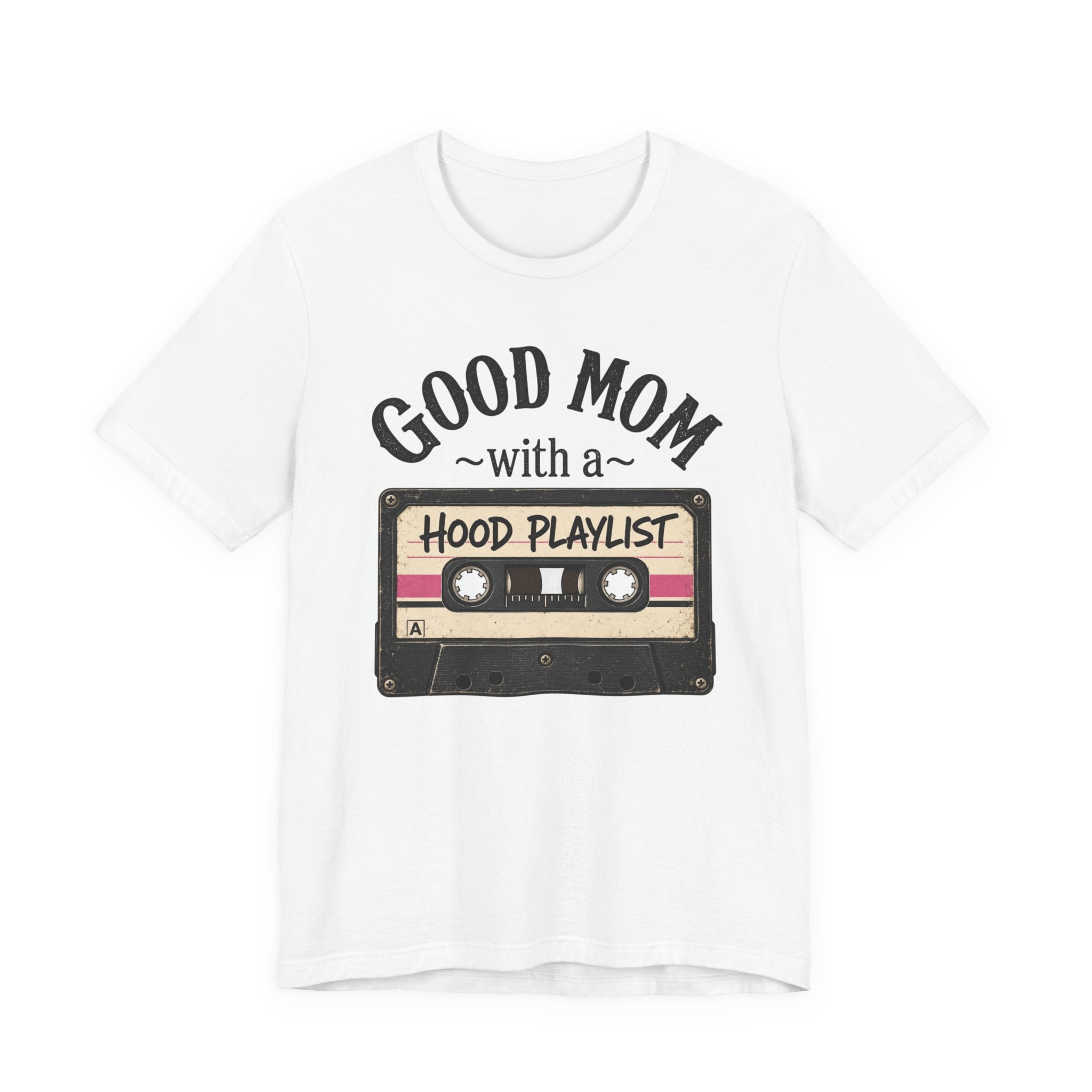 Good Mom With a Hood Playlist T-Shirt — Vintage Cassette Mother's Day Gift