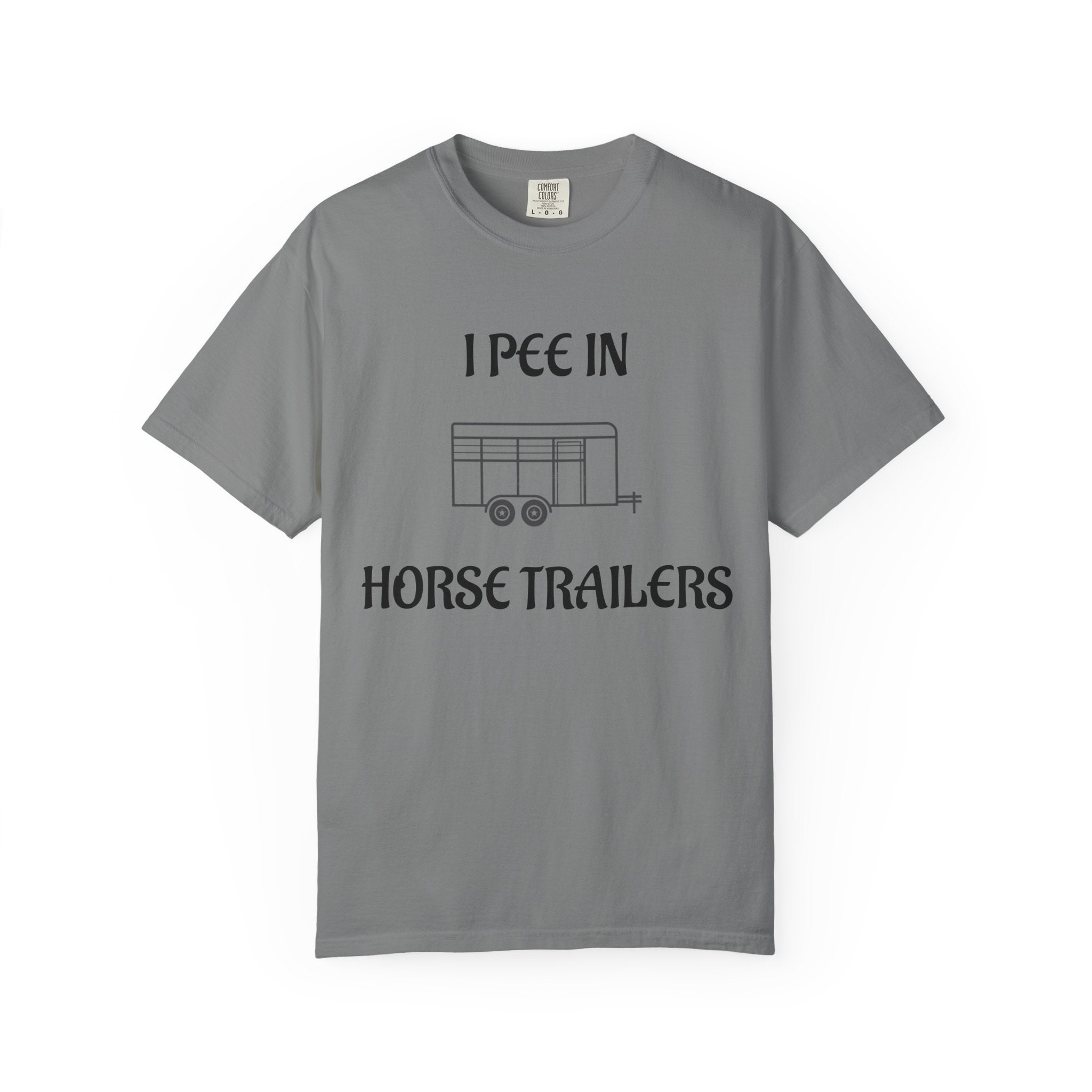 I Pee In Horse Trailers T-Shirt | Horse Trailer Graphic Shirt