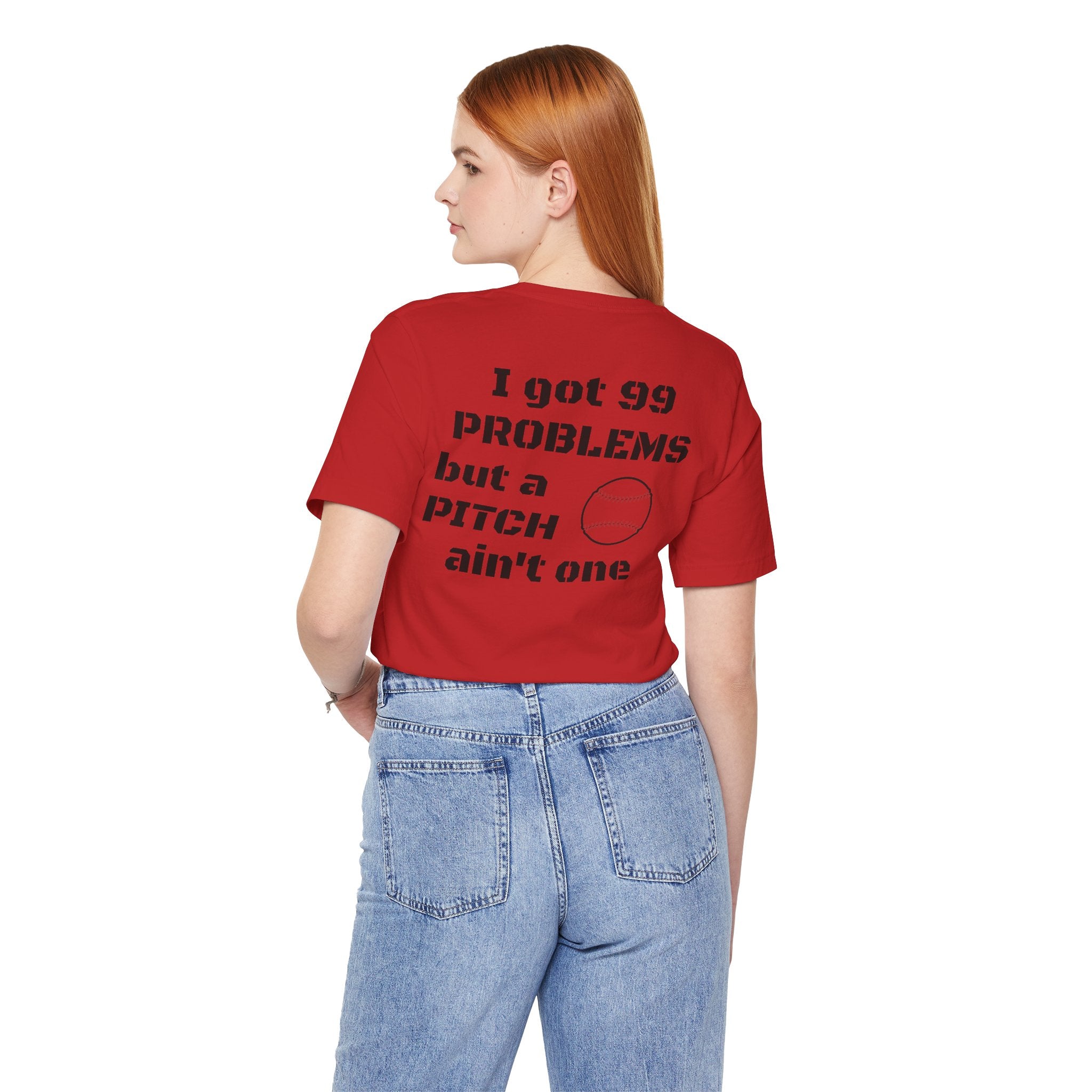 I Got 99 Problems But A Pitch Ain't One T-Shirt | Baseball Tee
