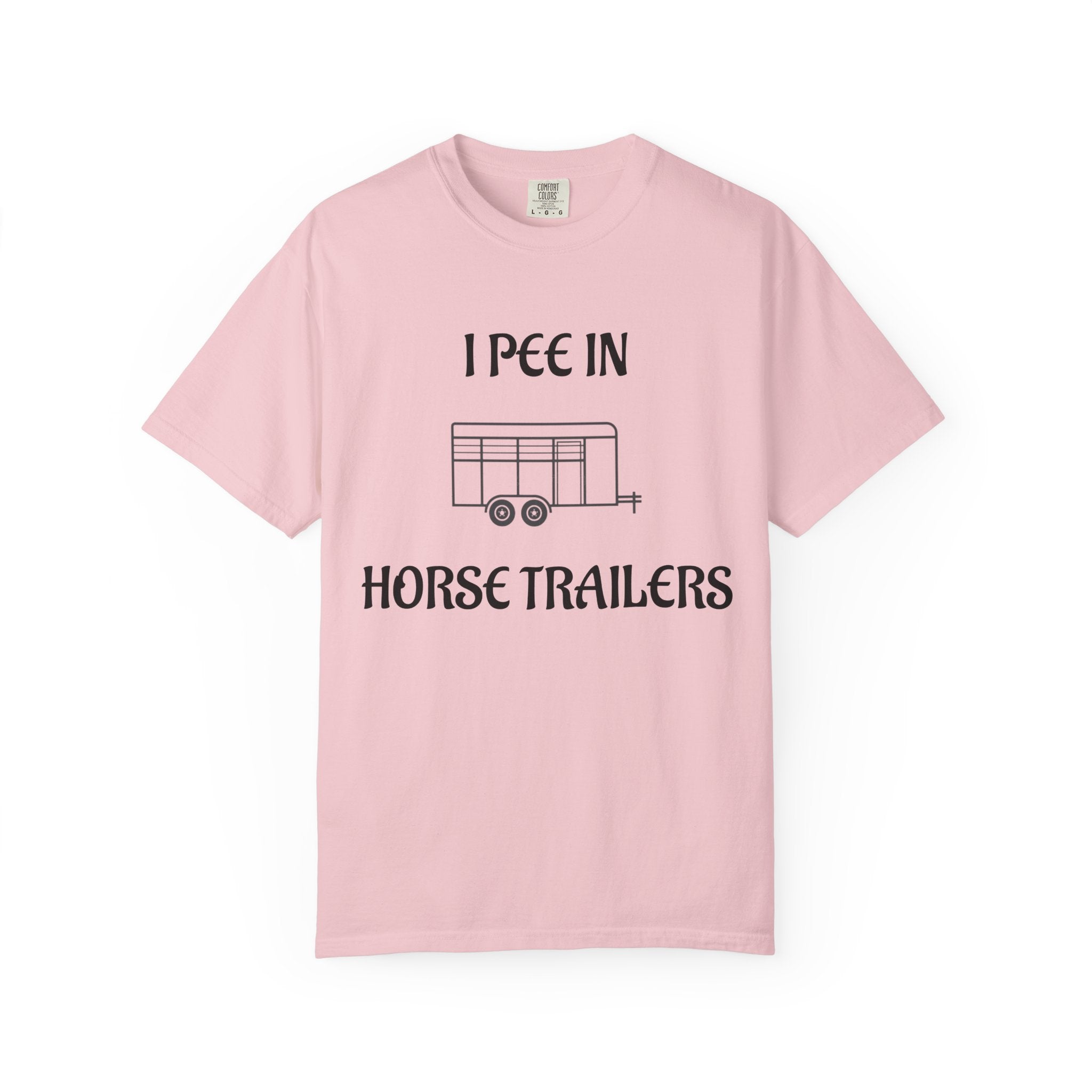 I Pee In Horse Trailers T-Shirt | Horse Trailer Graphic Shirt
