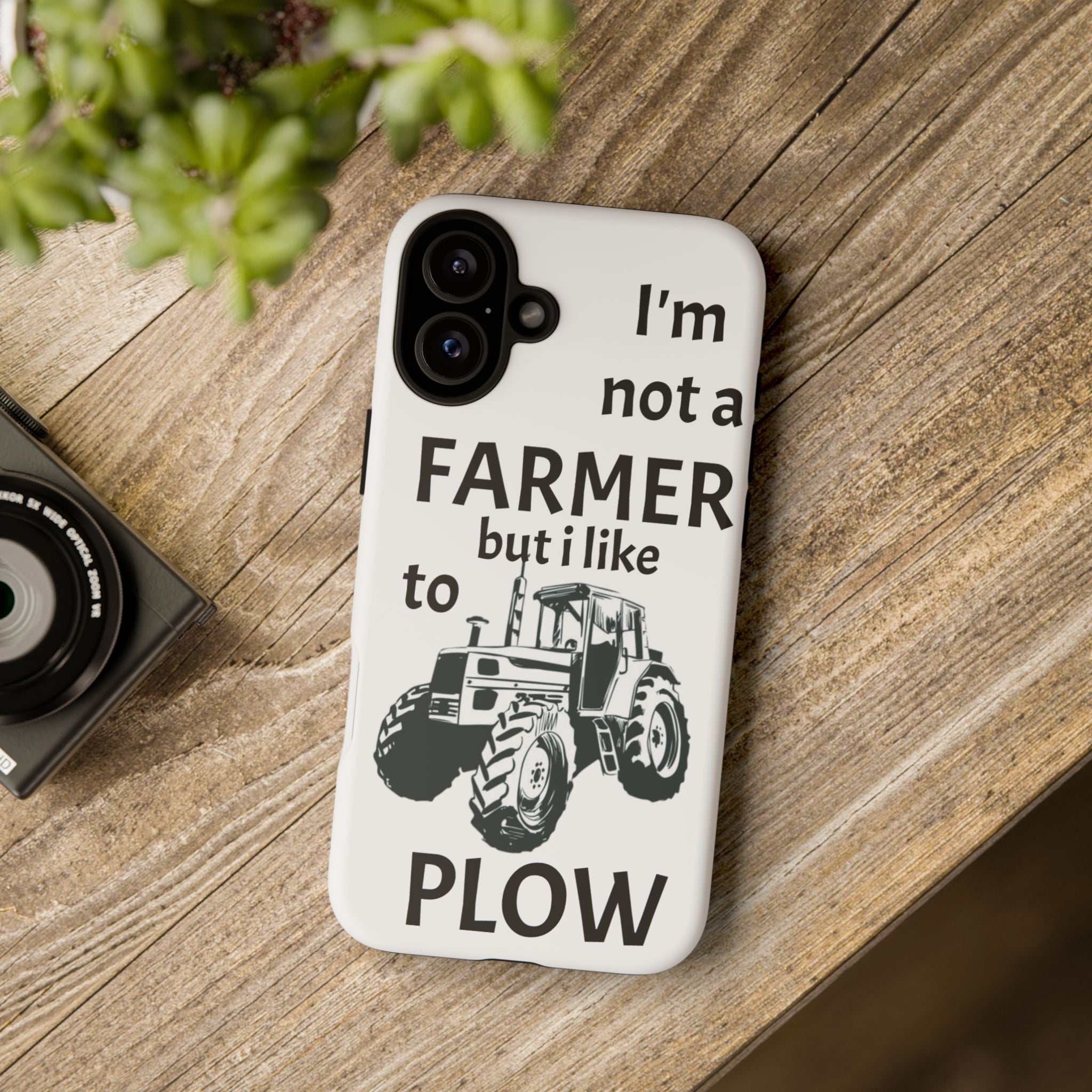 Phone Case — “I’m Not a Farmer but I Like to Plow” Tractor Tough Case