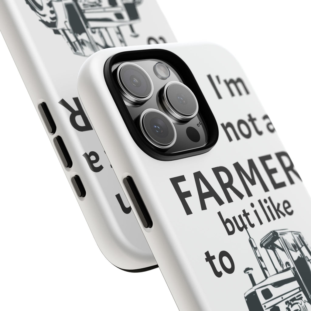 Phone Case — “I’m Not a Farmer but I Like to Plow” Tractor Tough Case
