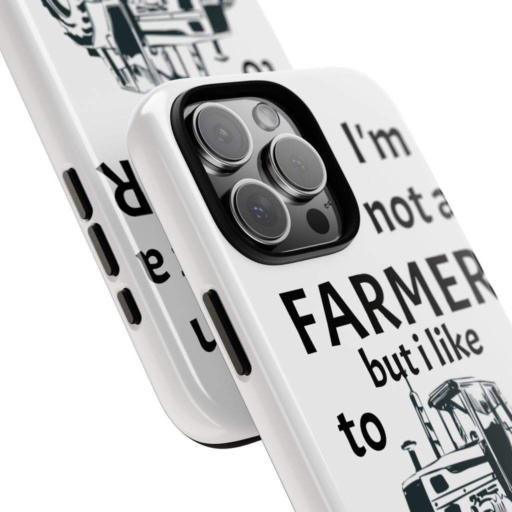Phone Case — “I’m Not a Farmer but I Like to Plow” Tractor Tough Case
