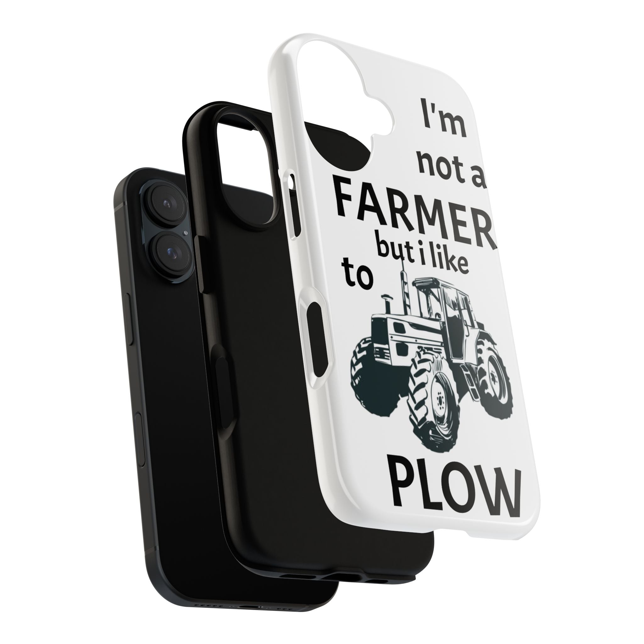 Phone Case — “I’m Not a Farmer but I Like to Plow” Tractor Tough Case