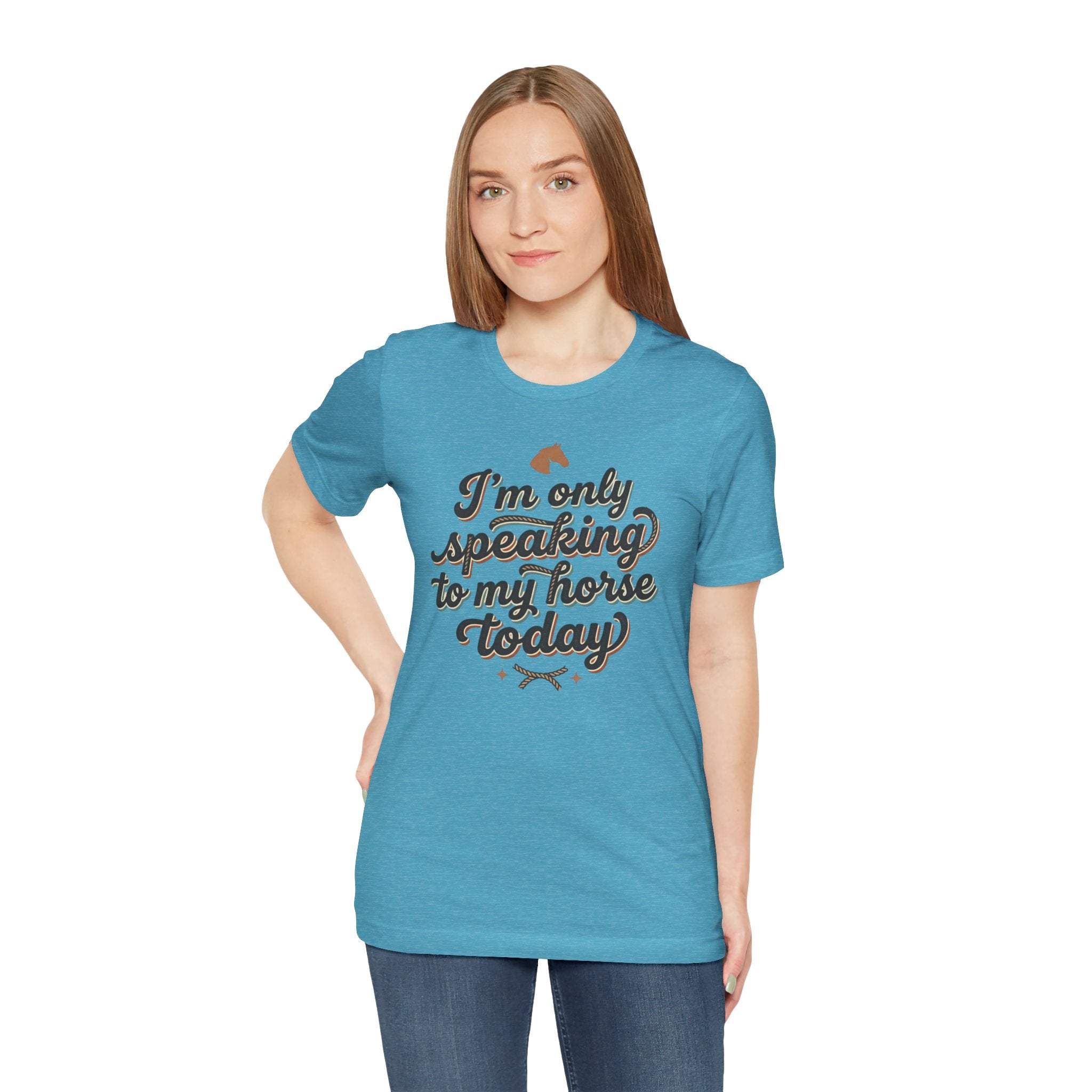 Horse Lover Tee — "I’m Only Speaking to My Horse Today" Short Sleeve Shirt