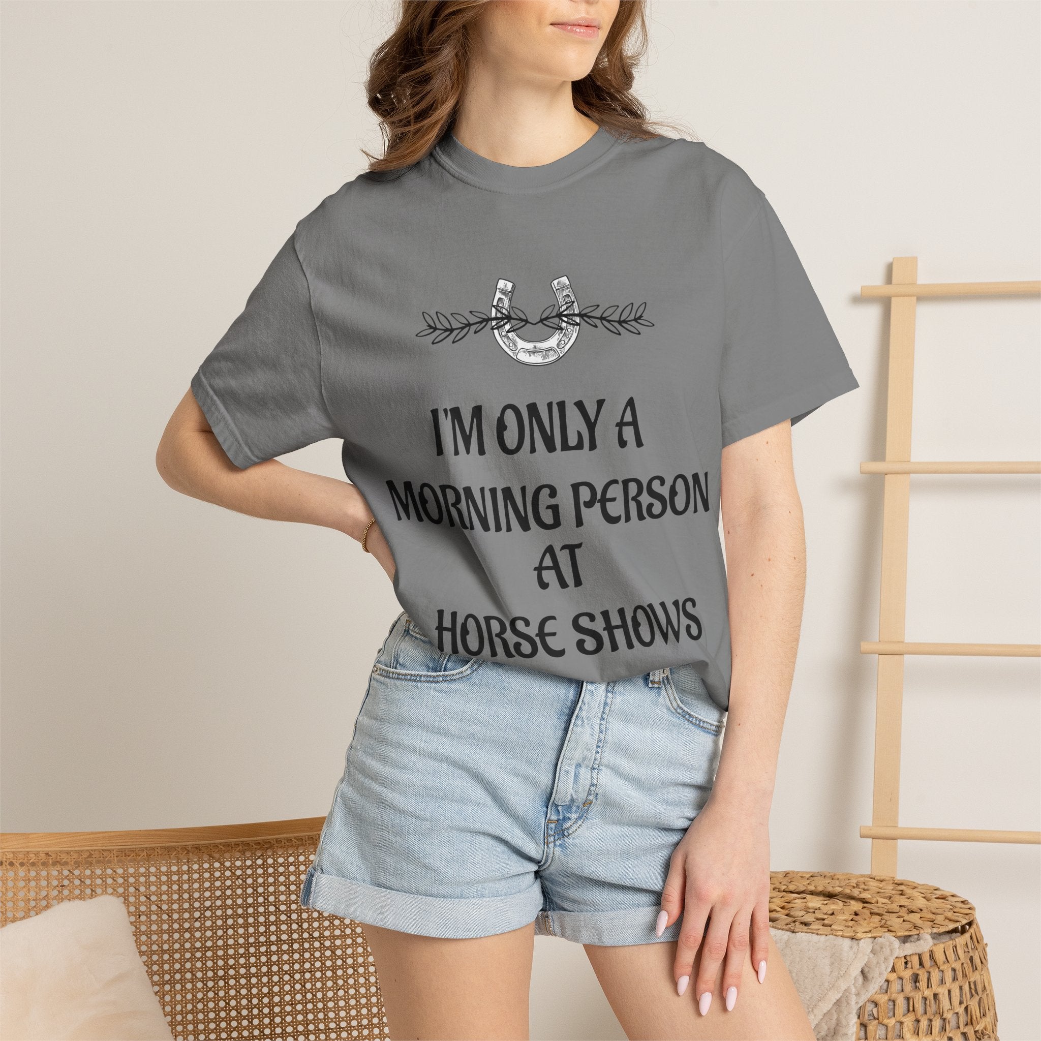 I'm Only a Morning Person at Horse Shows T-shirt | Equestrian Humor