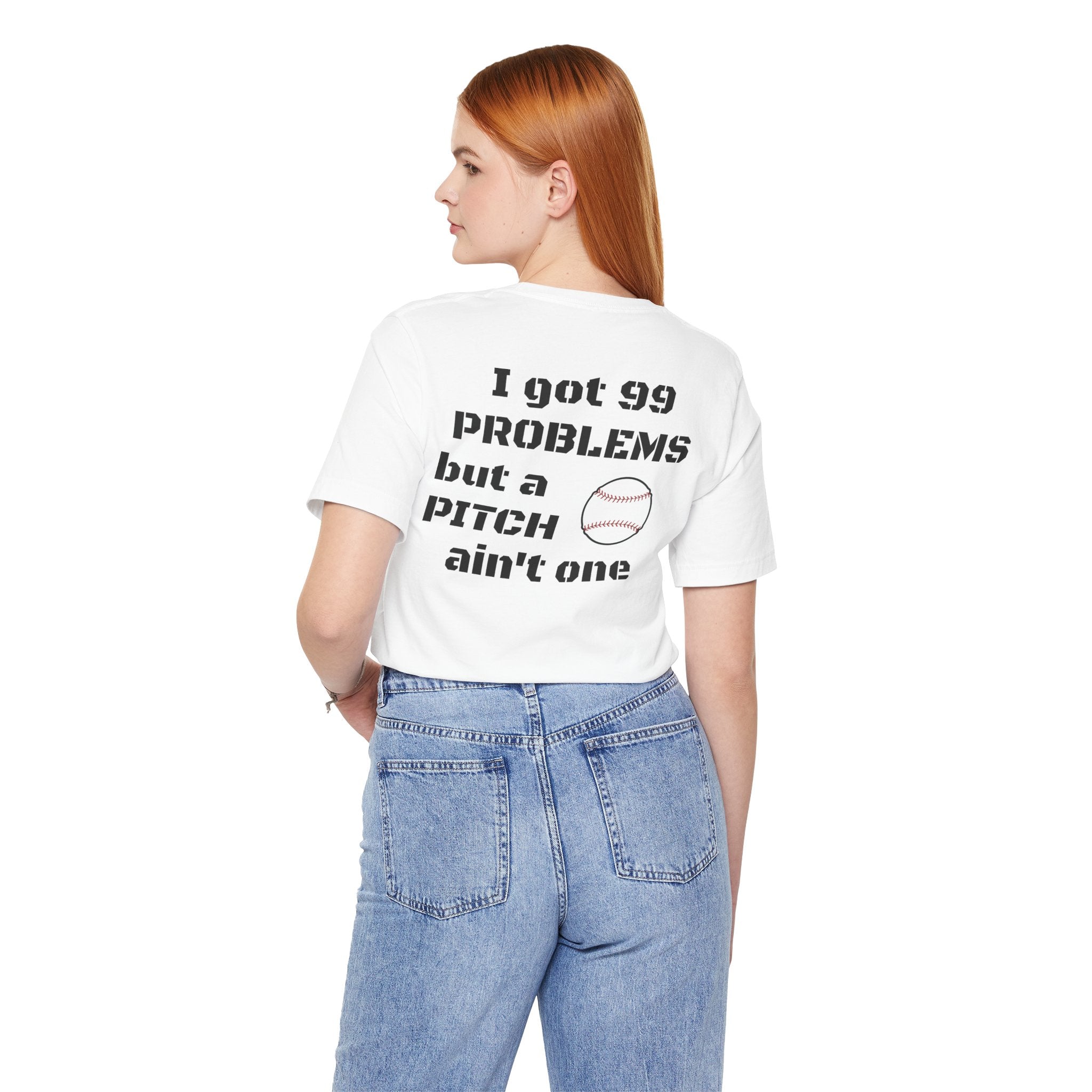 I Got 99 Problems But A Pitch Ain't One T-Shirt | Baseball Tee