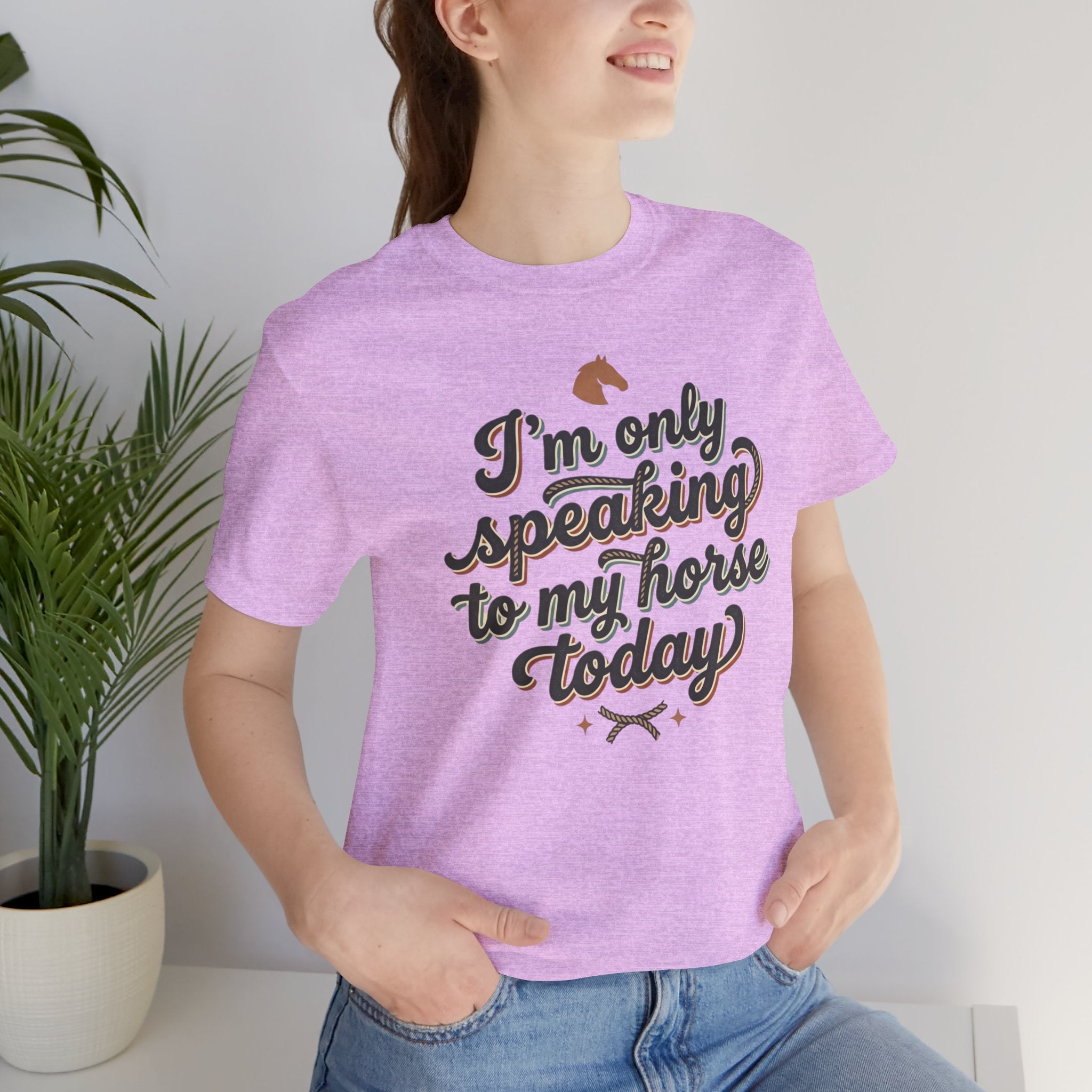 Horse Lover Tee — "I’m Only Speaking to My Horse Today" Short Sleeve Shirt