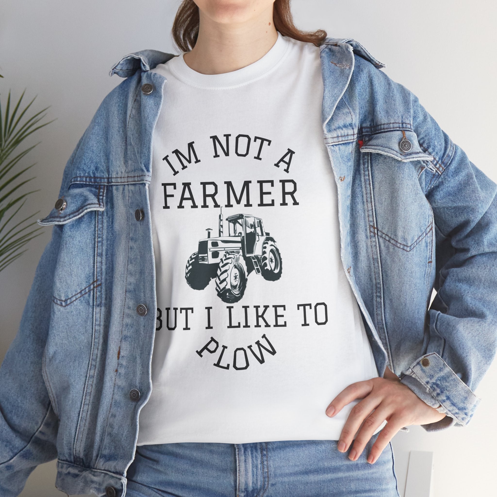 I'm Not a Farmer But I Like to Plow T-Shirt | Tractor Farming Graphic