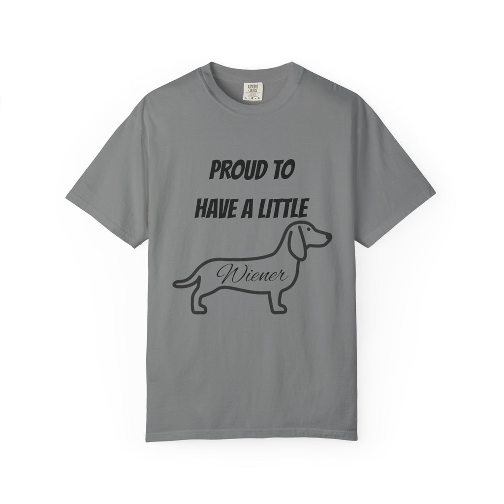 Proud to Have a Little Wiener T-shirt | Dachshund Wiener Dog Tee
