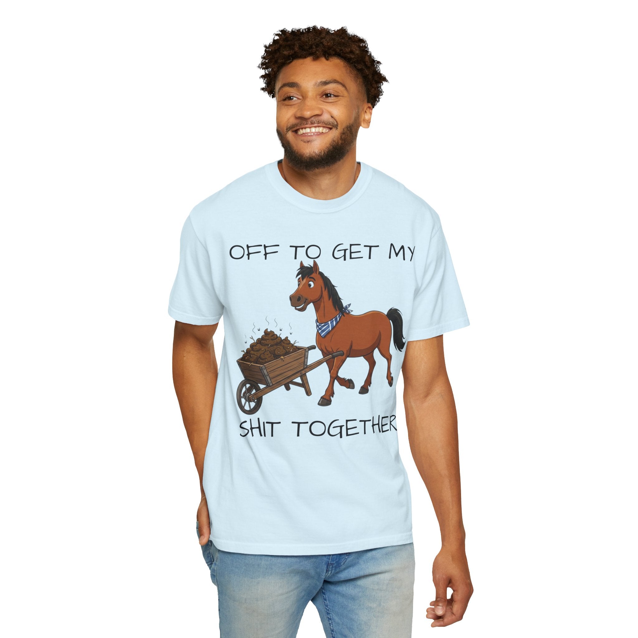 Off To Get My Shit Together Horse T-Shirt — Funny Farmer/Gardener Humor Tee