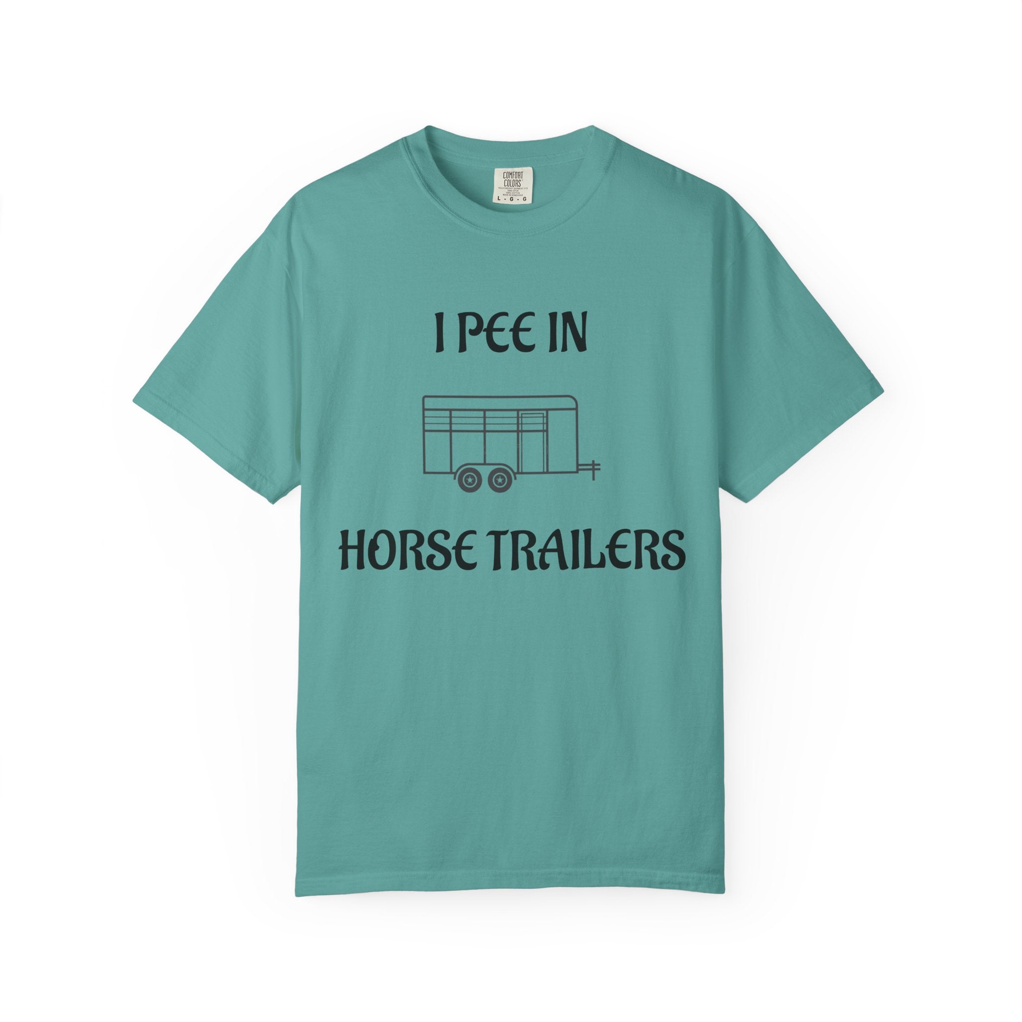 I Pee In Horse Trailers T-Shirt | Horse Trailer Graphic Shirt