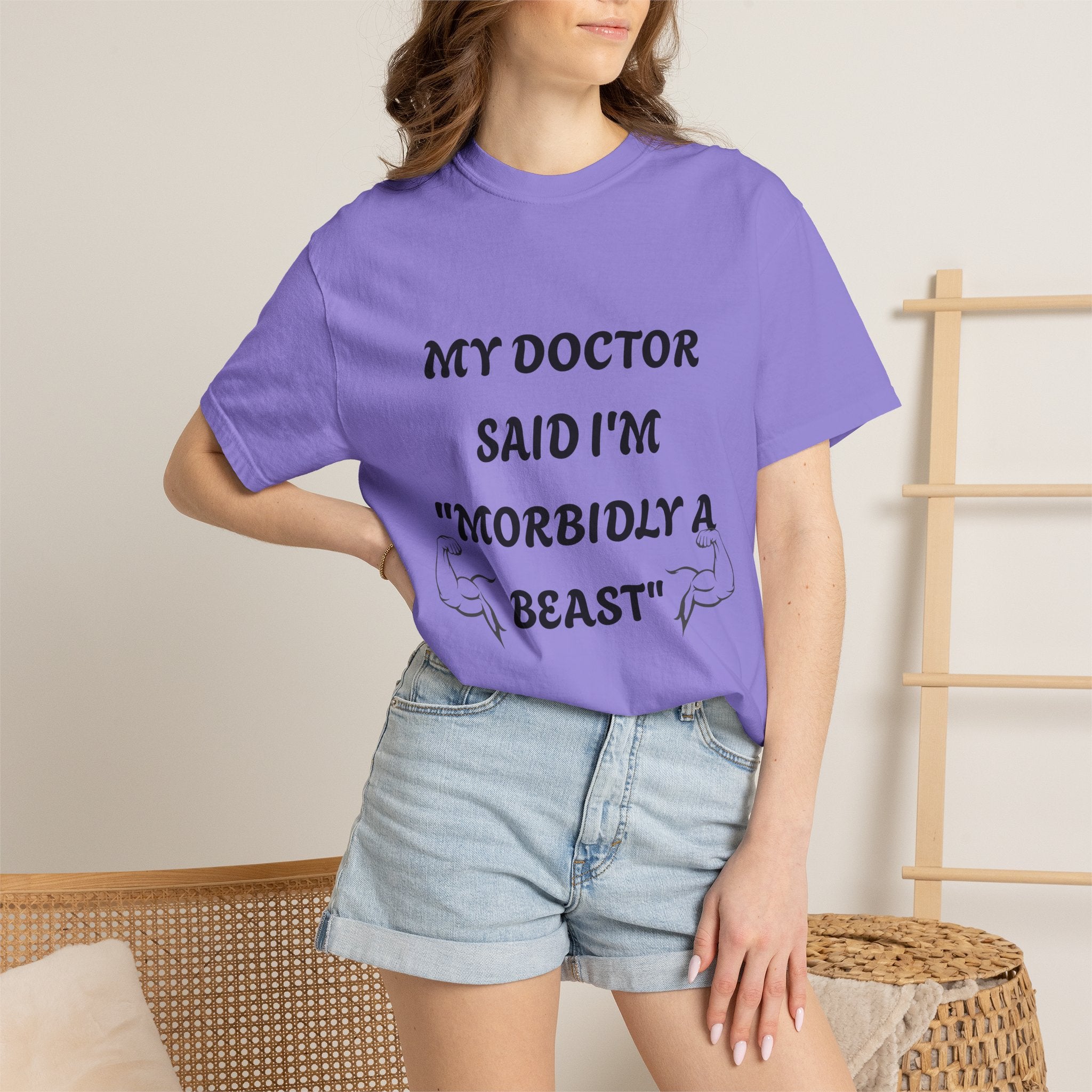 My Doctor Said I'm 'Morbidly a Beast'" T-shirt, gym shirt, graphic tee
