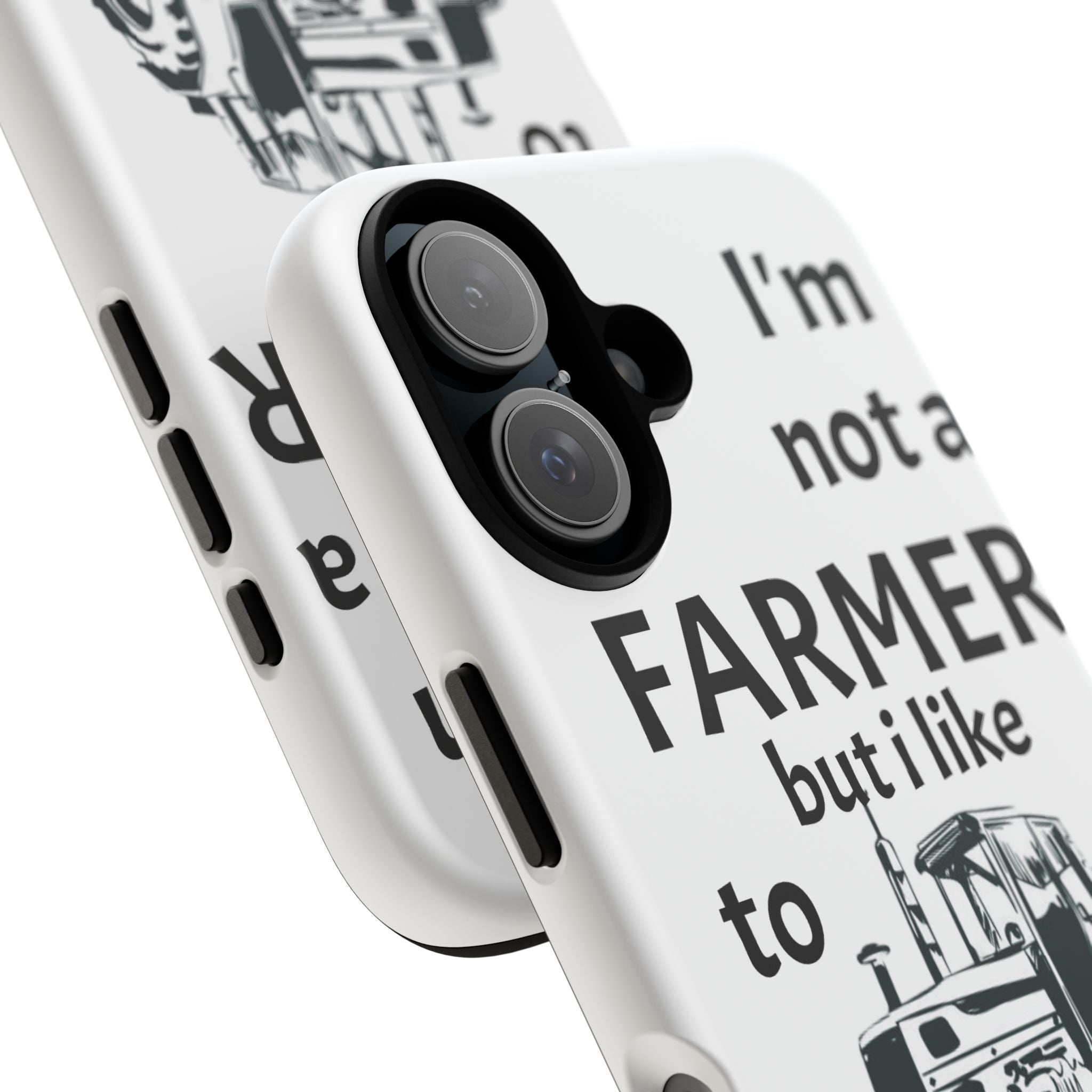 Phone Case — “I’m Not a Farmer but I Like to Plow” Tractor Tough Case
