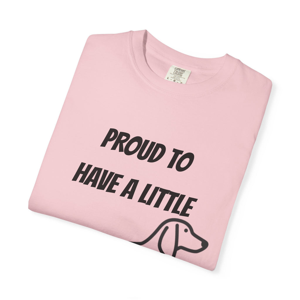 Proud to Have a Little Wiener T-shirt | Dachshund Wiener Dog Tee