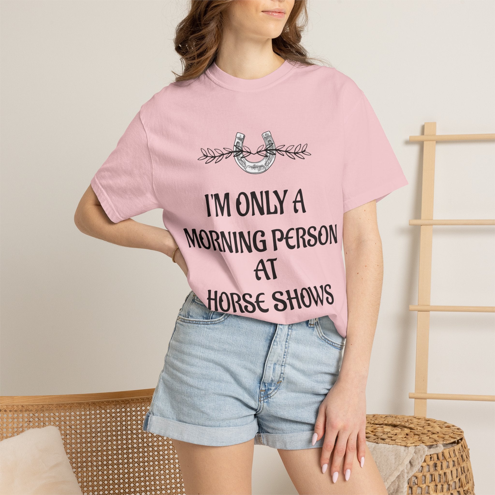 I'm Only a Morning Person at Horse Shows T-shirt | Equestrian Humor