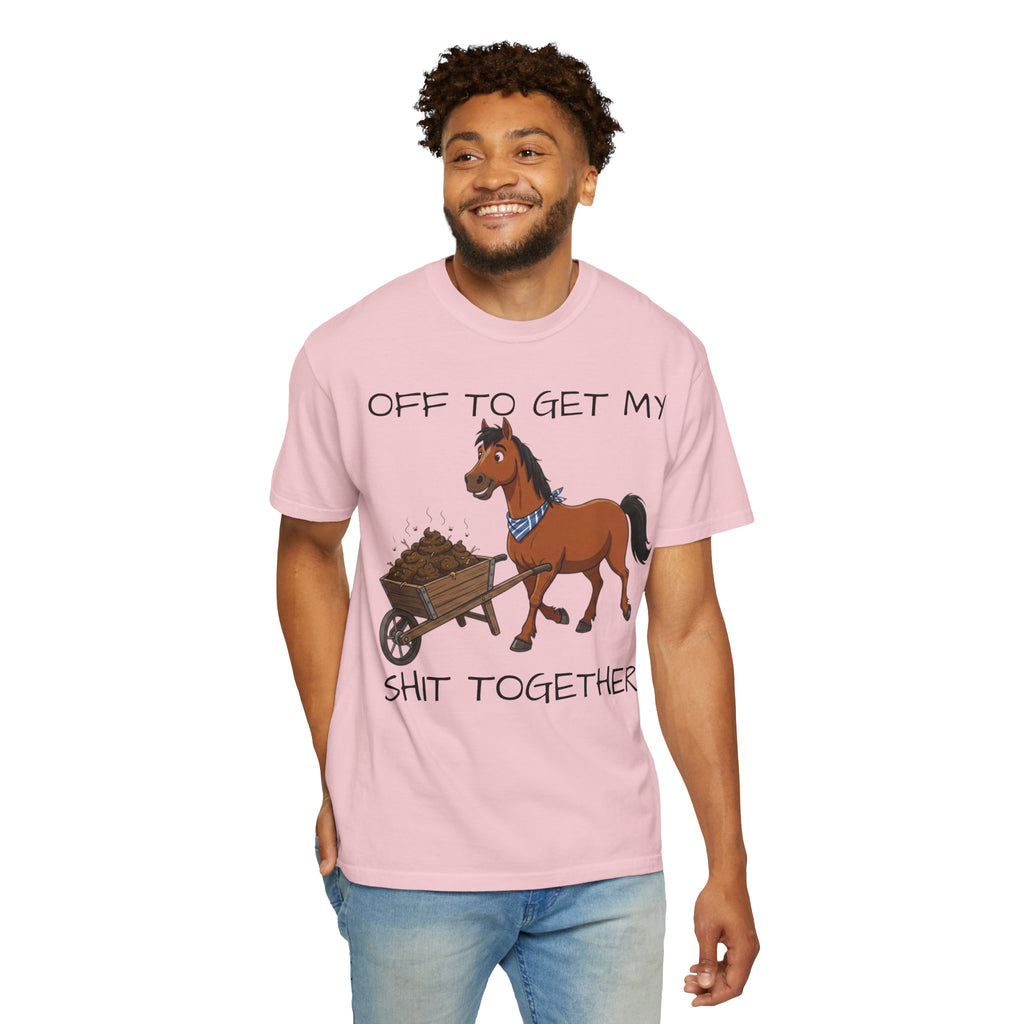 Off To Get My Shit Together Horse T-Shirt — Funny Farmer/Gardener Humor Tee