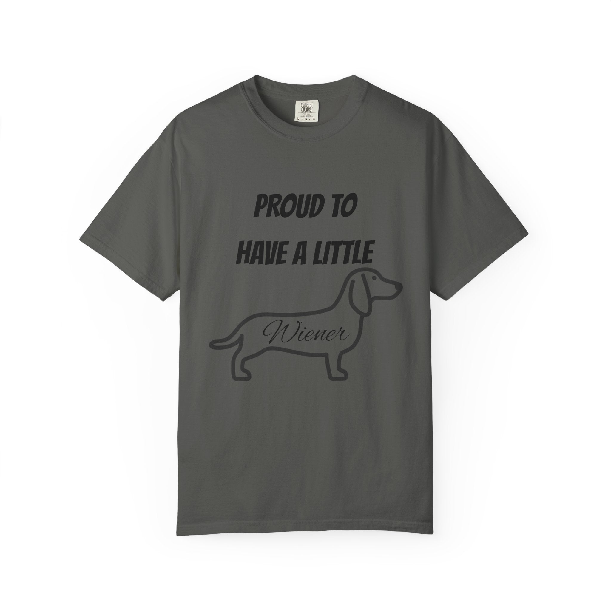 Proud to Have a Little Wiener T-shirt | Dachshund Wiener Dog Tee
