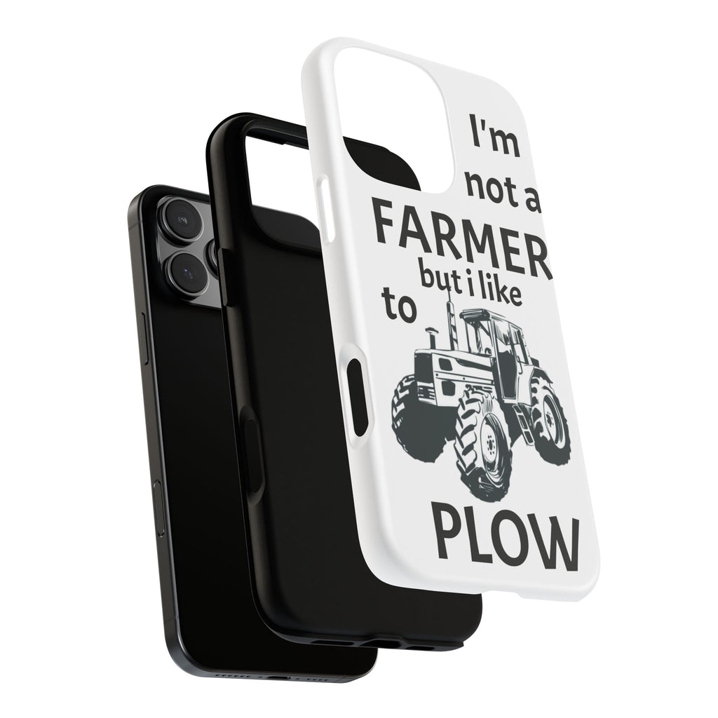 Phone Case — “I’m Not a Farmer but I Like to Plow” Tractor Tough Case