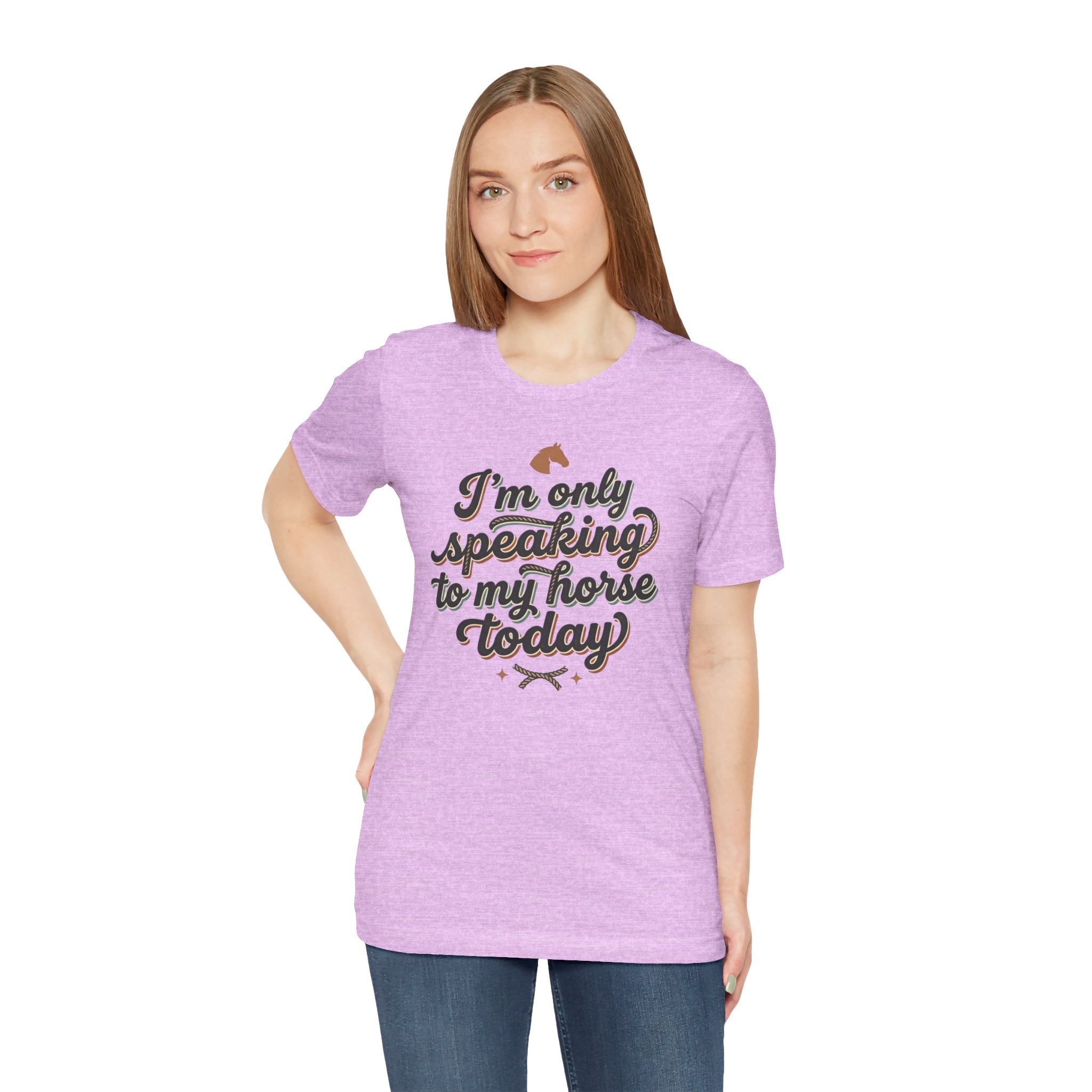 Horse Lover Tee — "I’m Only Speaking to My Horse Today" Short Sleeve Shirt