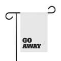 Garden Flag - "GO AWAY" Bold Statement Outdoor Banner